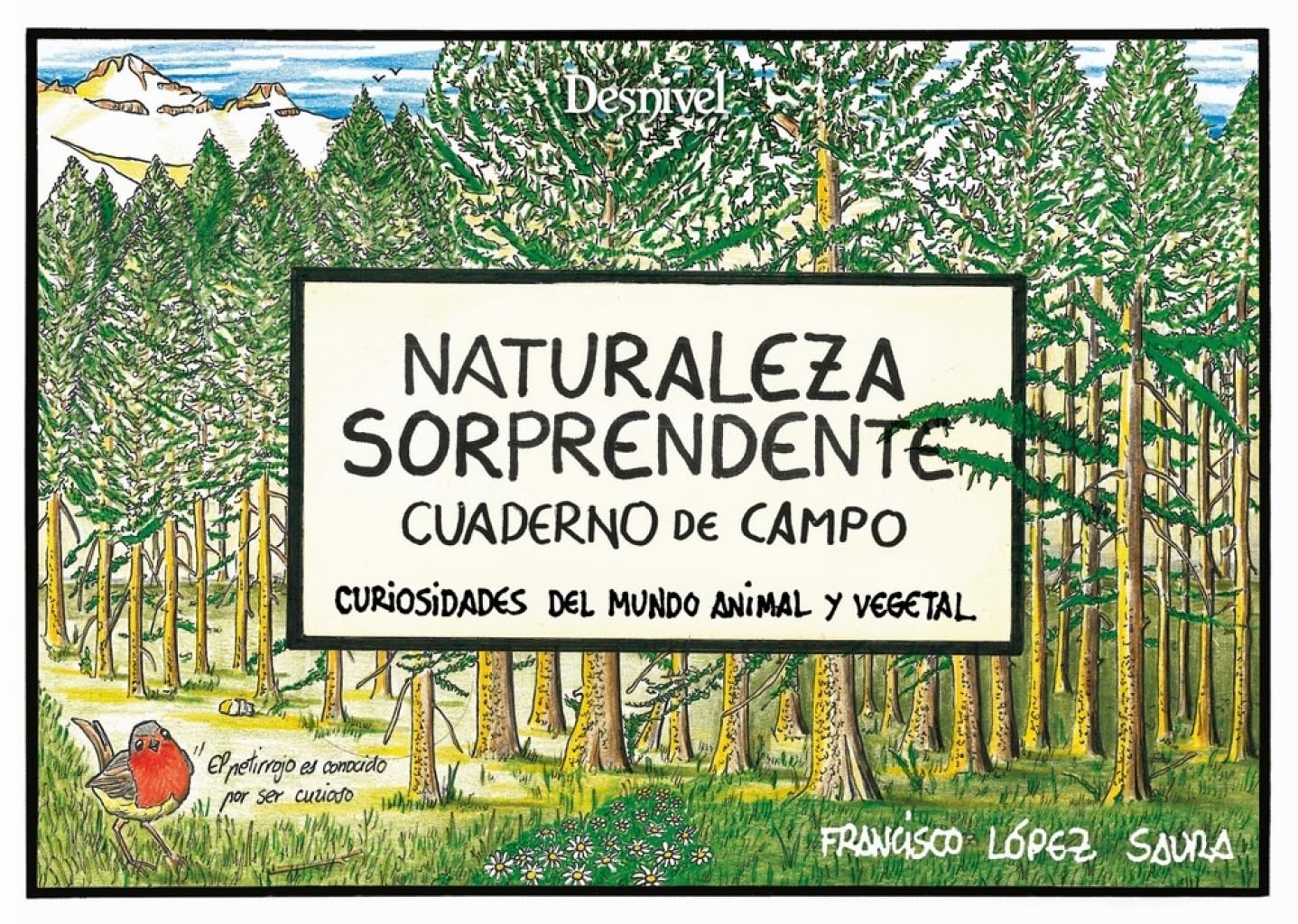Libro: Naturaleza sorprendente: Curiosidades del mundo animal y vegetal (Manuales outdoor Desnivel)