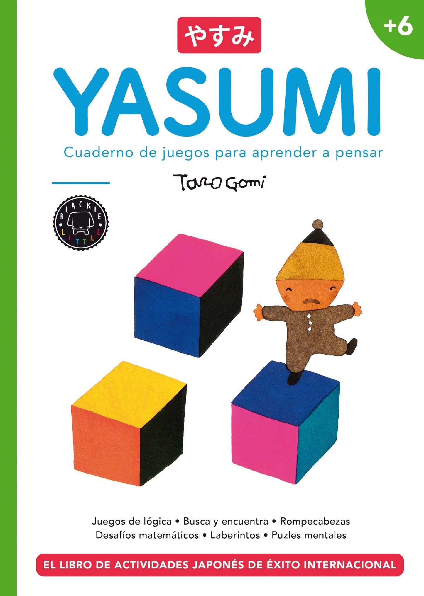 Libro: Yasumi +6: Cuaderno de juegos para aprender a pensar (BLACKIE LITTLE BOOKS)