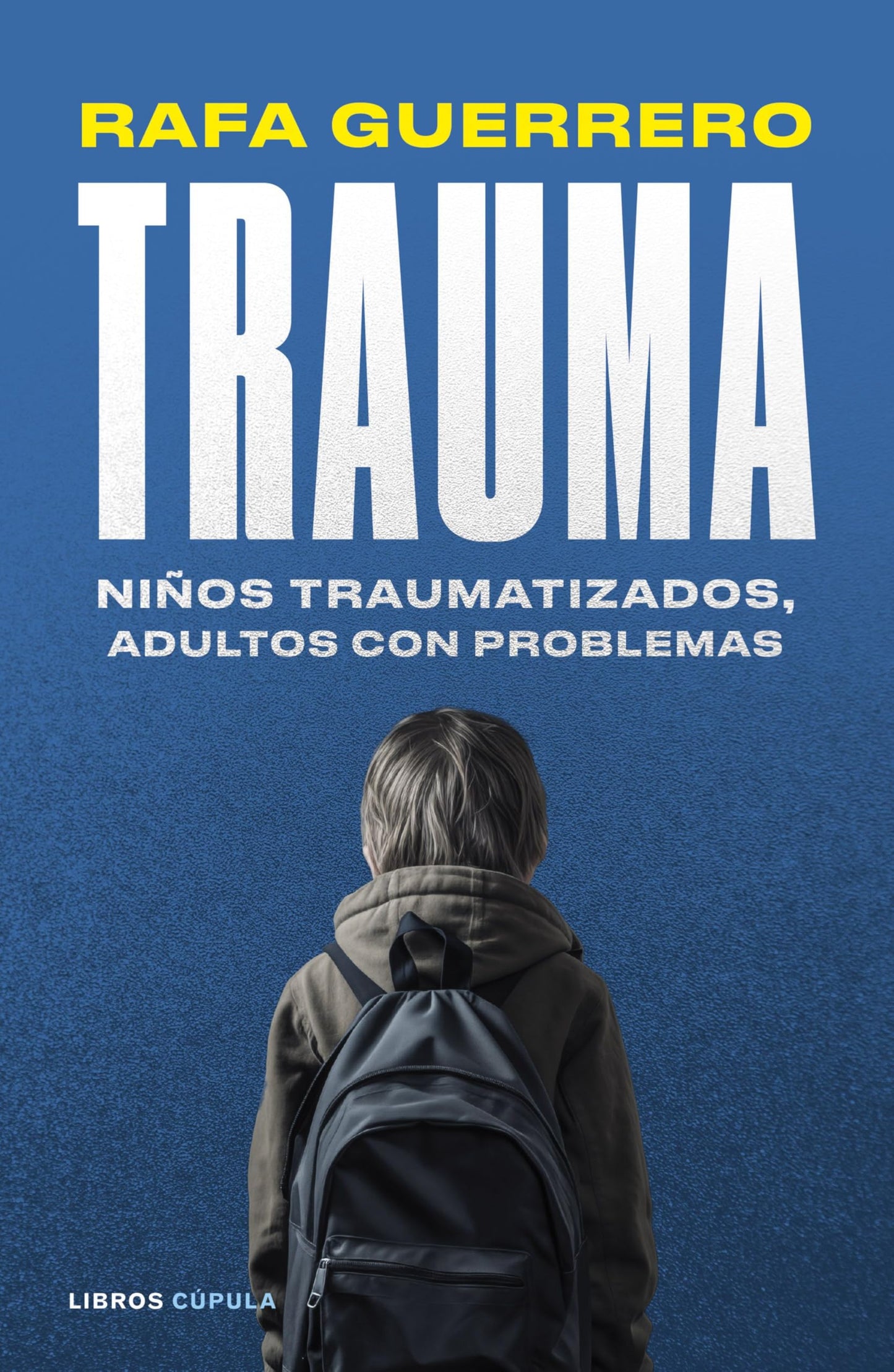 Trauma: Niños traumatizados, adultos con problemas (Padres e hijos)