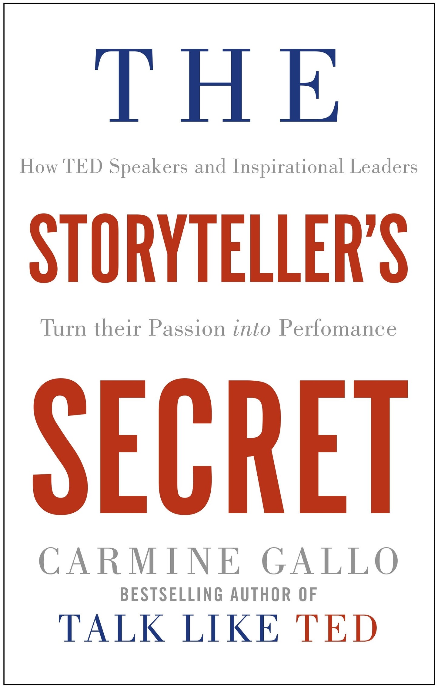 Libro: The Storyteller's Secret: How TED Speakers and Inspirational Leaders Turn Their Passion into Performance