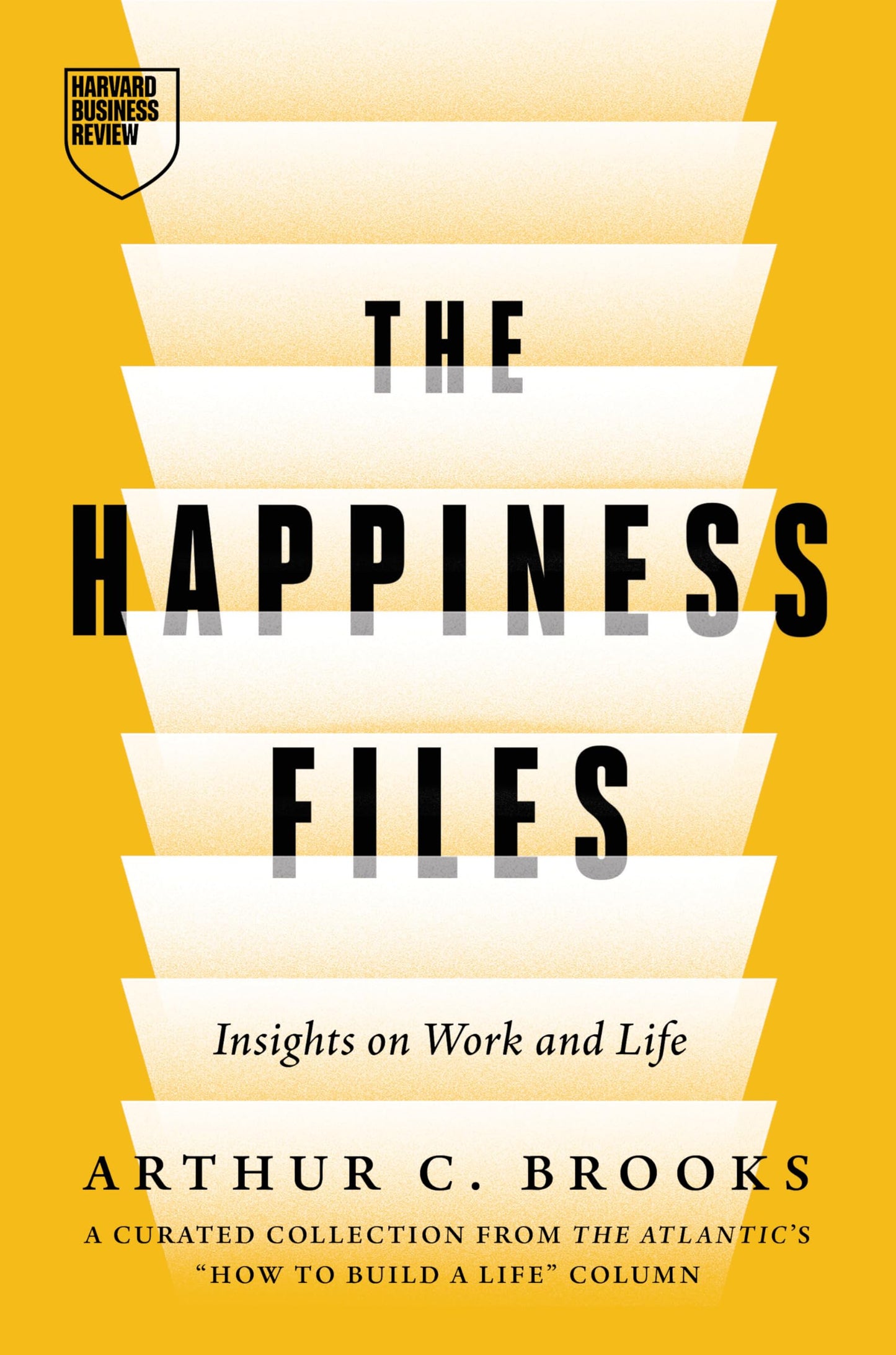 Libro: The Happiness Files: Insights on Work and Life by Arthur C. Brooks