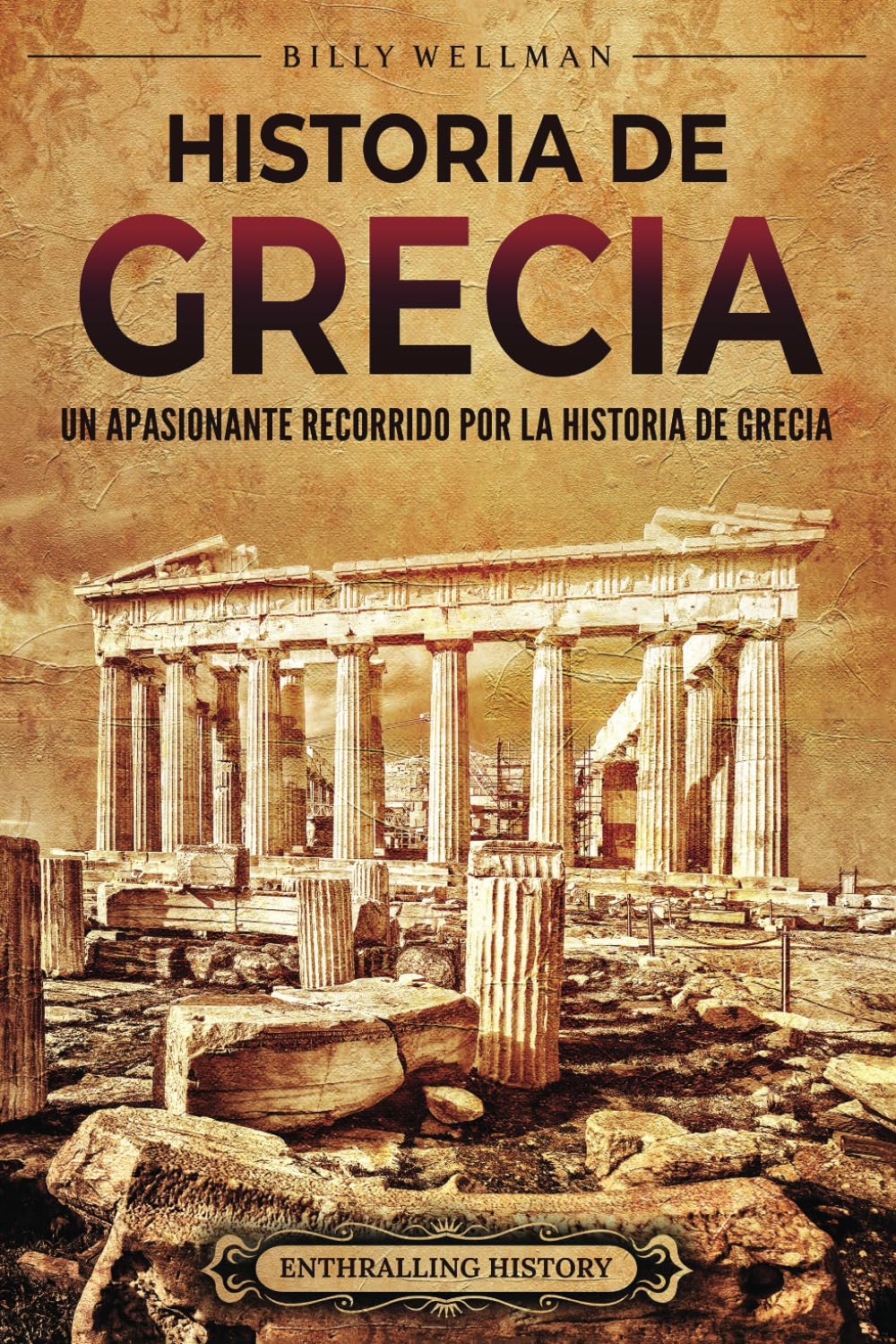 Libro: Historia de Grecia: Un apasionante recorrido por la historia de Grecia (Mitología e historia de Grecia)