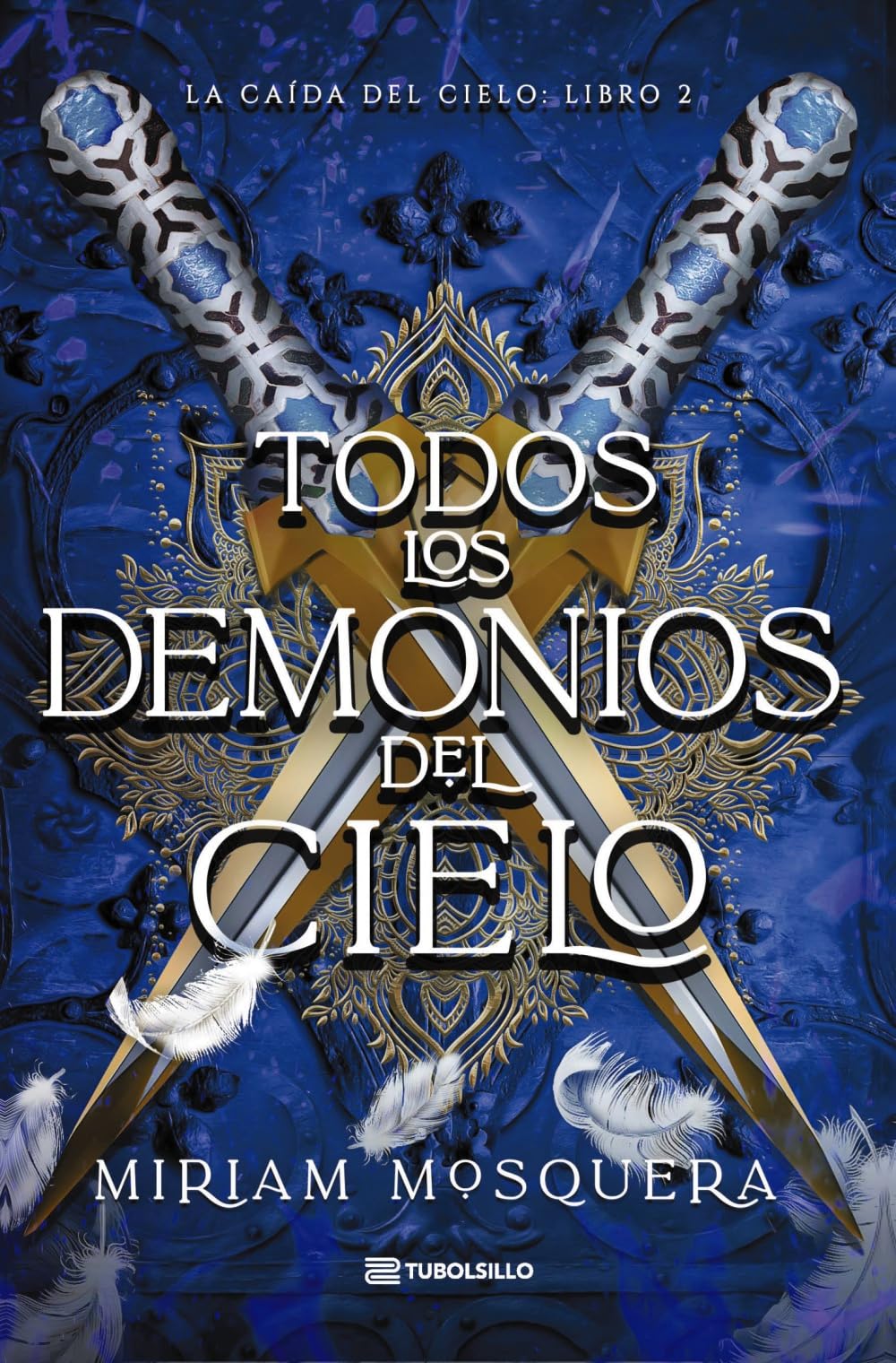 Todos los demonios del Cielo: La caída del cielo: Libro 2 (Romantasy)