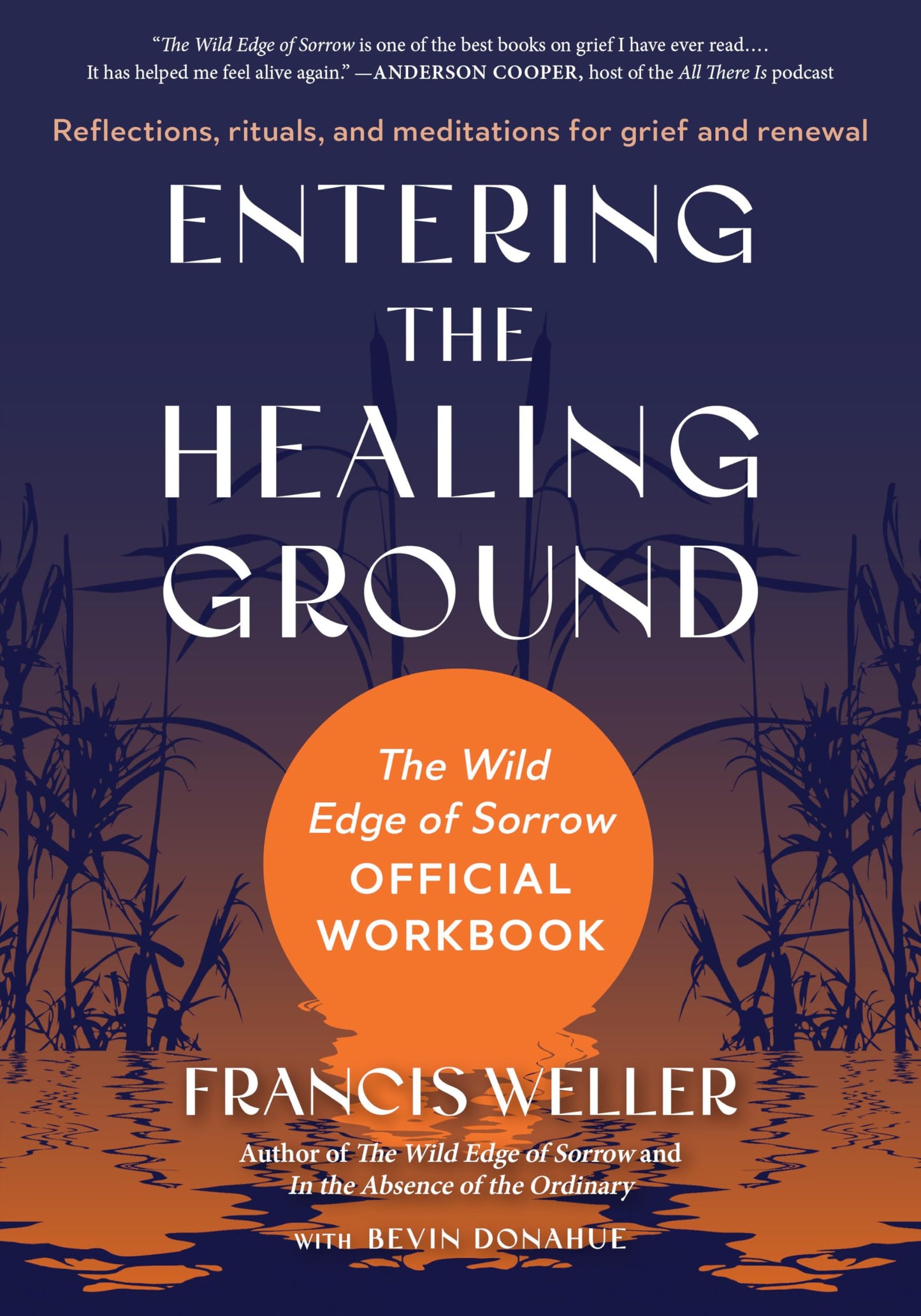 Libro: Entering the Healing Ground: The Wild Edge of Sorrow Official Workbook--Reflections, rituals, and meditations for grief and renewal