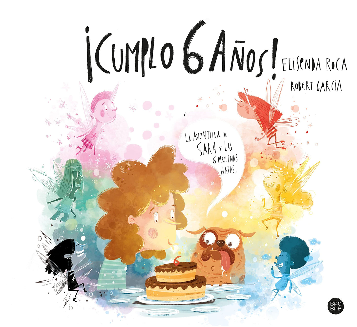 Libro: ¡Cumplo 6 años!: La aventura de Sara y las 6 pequeñas hadas (Baobab)