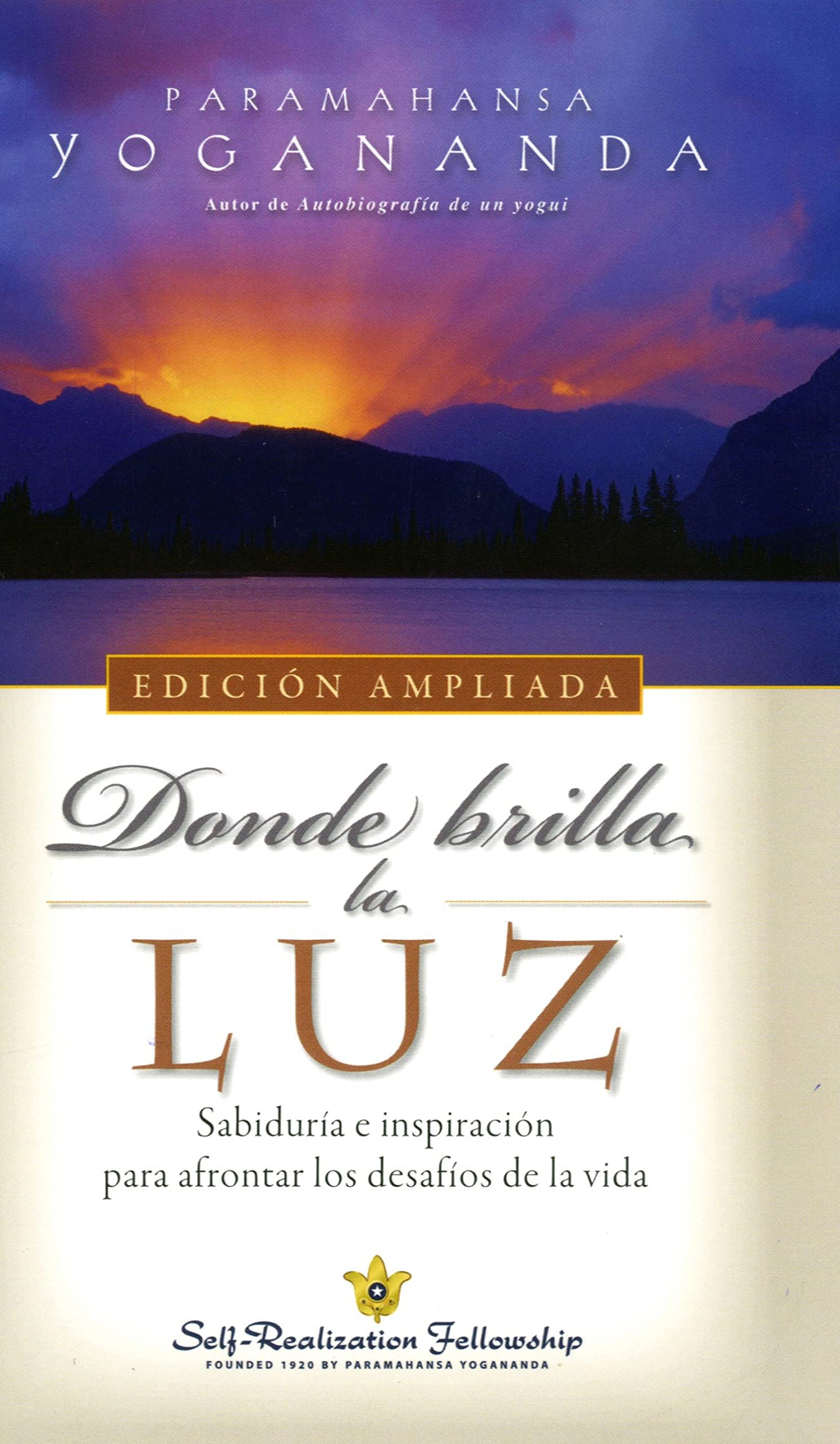 Donde brilla la luz (edición ampliada): Sabiduria e inspiración para afrontar los desafíos de la vida (SIN COLECCION)