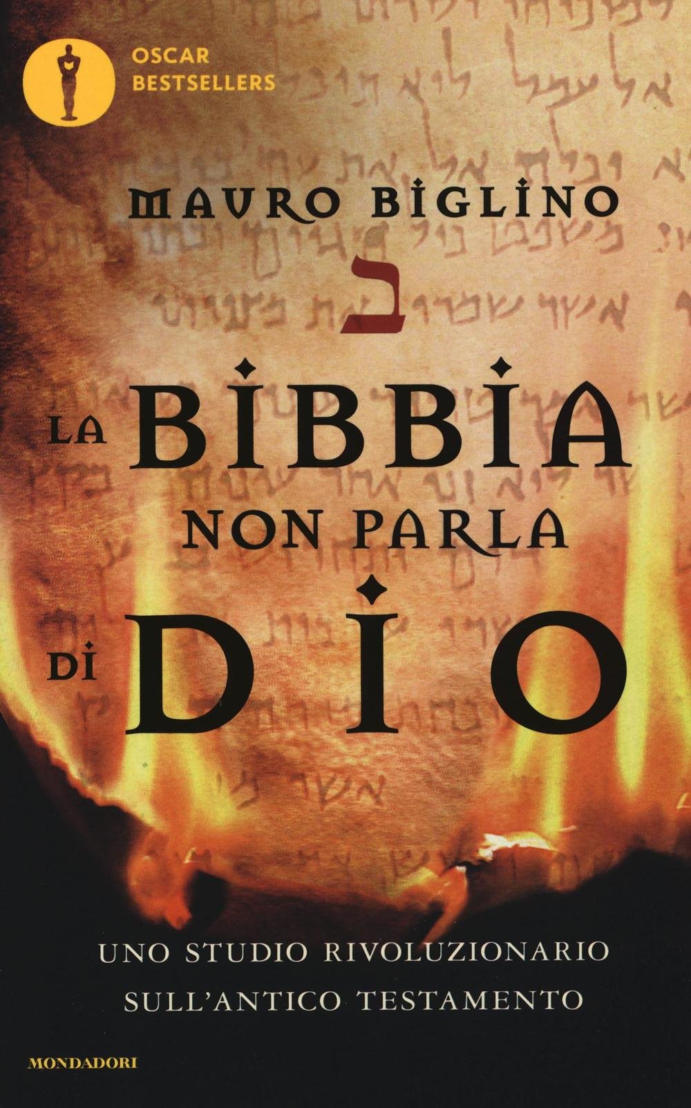 Libro: La Bibbia non parla di Dio. Uno studio rivoluzionario sull'Antico testamento (Oscar bestsellers)
