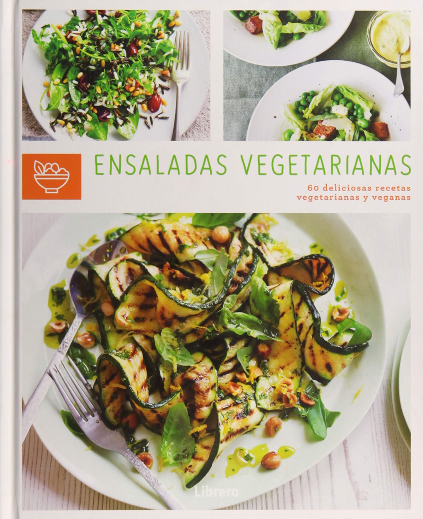 Libro: ENSALADAS VEGETARIANAS: 60 DELICIOSAS RECETAS VEGETARIANAS Y VEGANAS (COCINA AUTENTICA)
