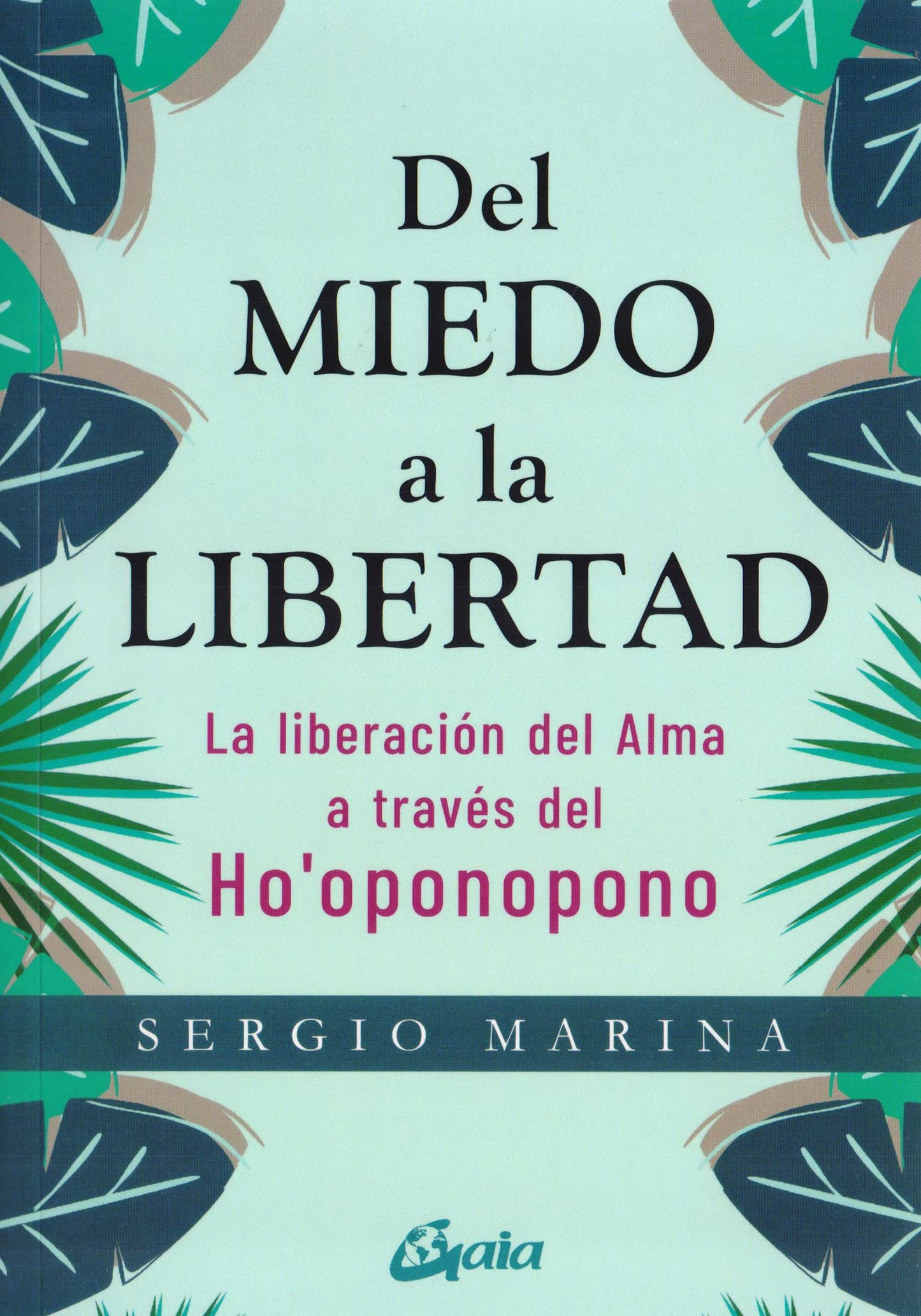 Libro: Del miedo a la libertad: La liberación del alma a través del Ho'oponopono