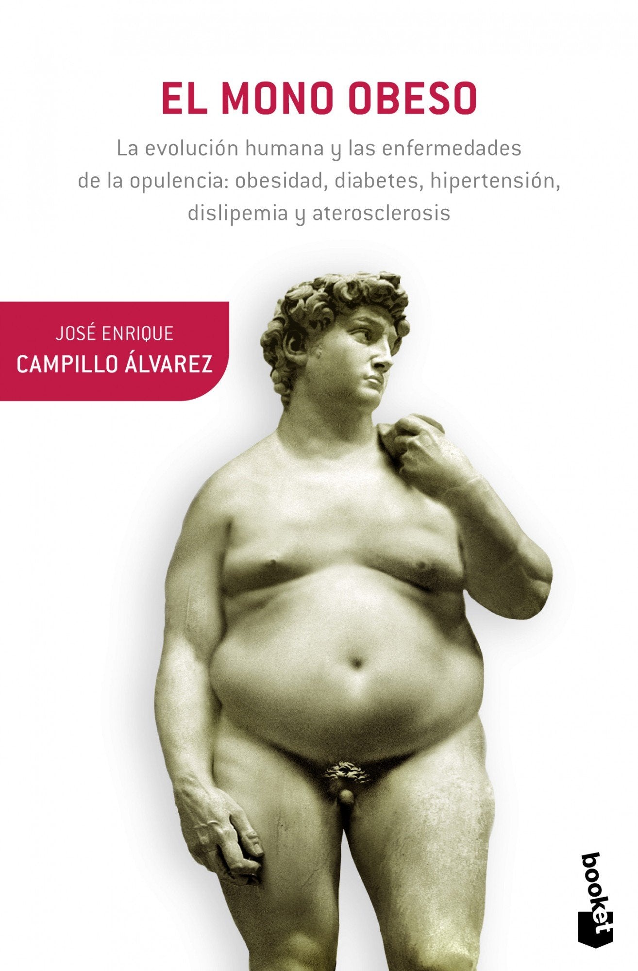 Libro: El mono obeso: La evolución humana y las enfermedades de la opulencia: obesidad, diabetes, hipertensión, dislepemia y aterosclerosis (Booket Ciencia)