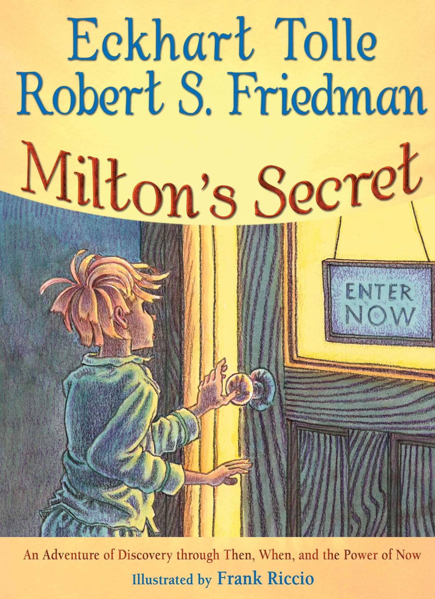 Libro: Milton's Secret: An Adventure of Discovery through Then, When, and the Power of Now
