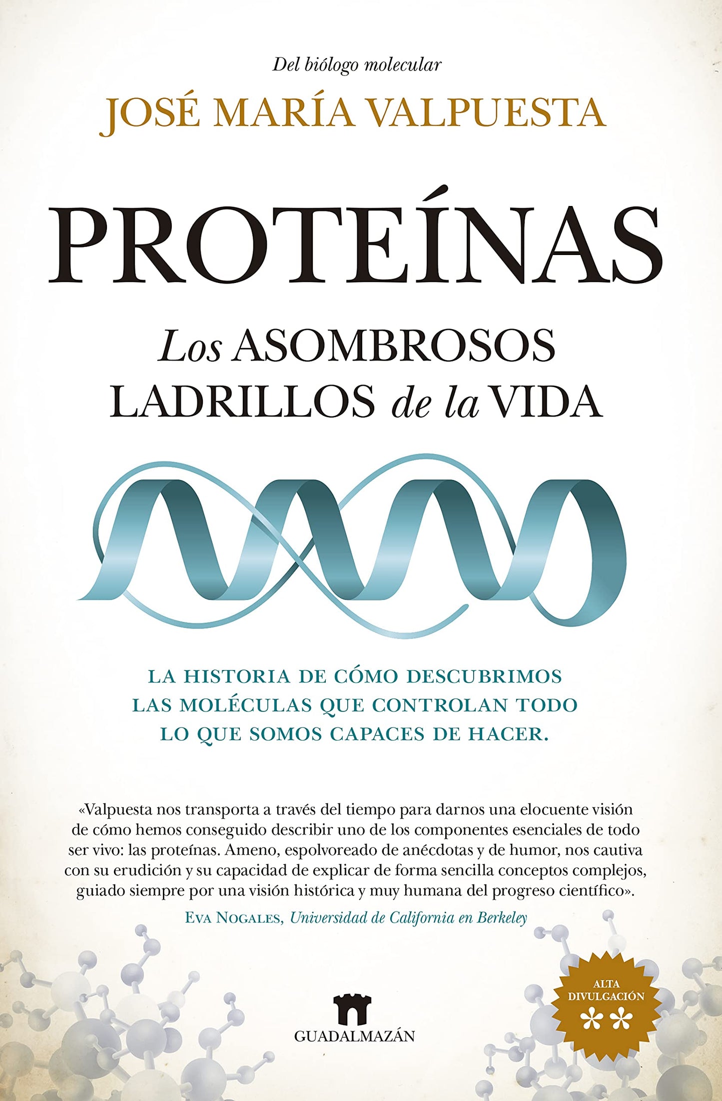 Libro: Proteínas: Los asombrosos ladrillos de la vida (Alta divulgación)