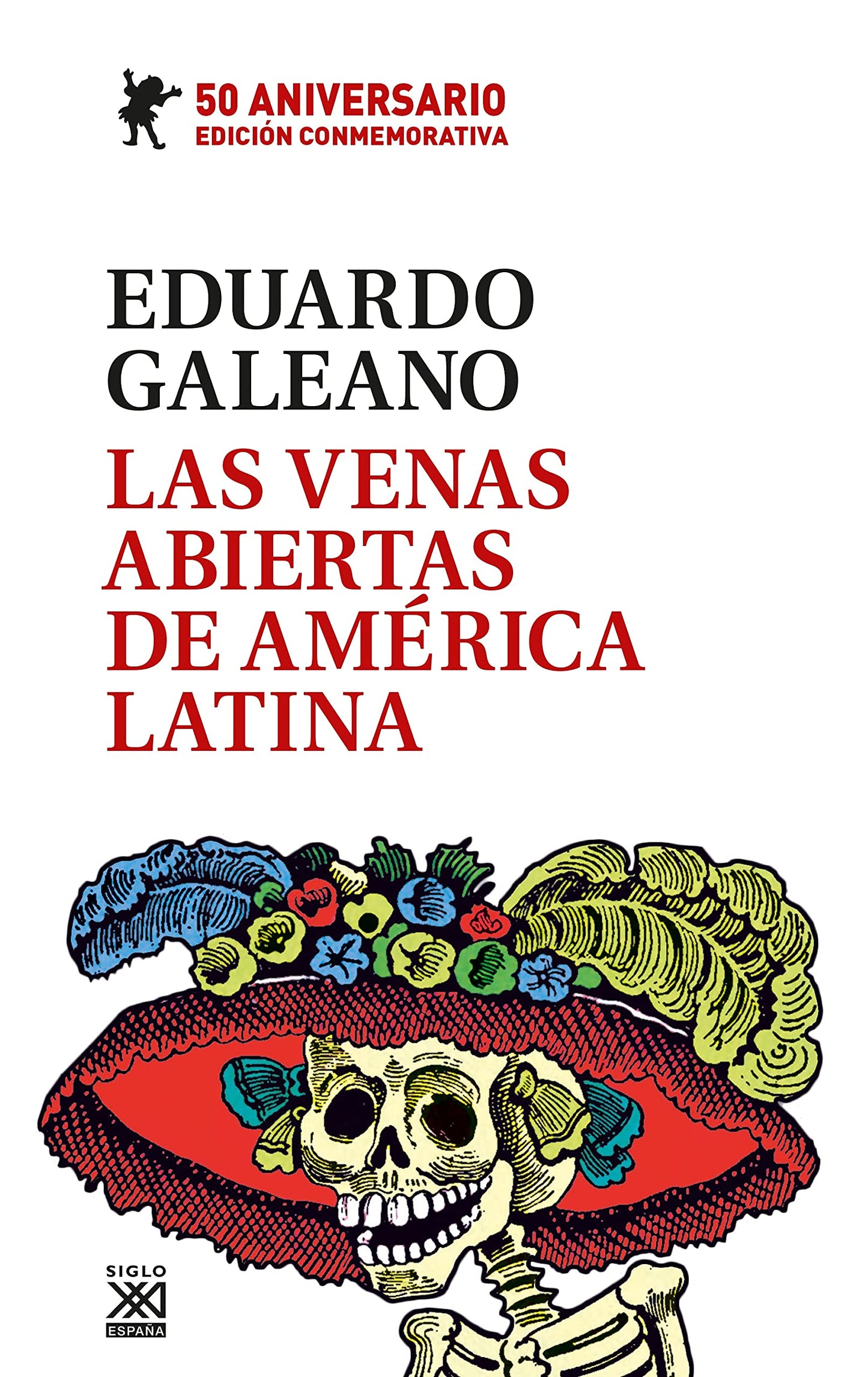 Libro: Las venas abiertas de América Latina: Edición conmemorativa del 50 Aniversario