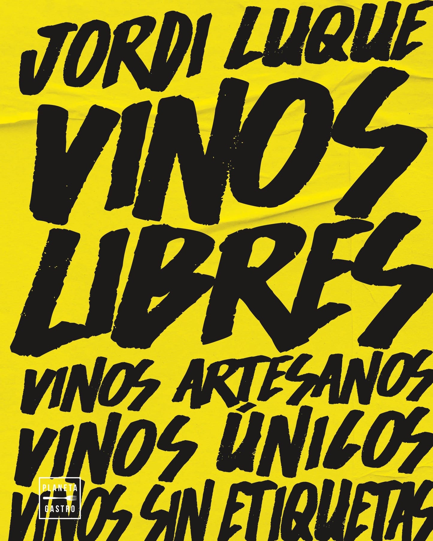 Libro: Vinos libres: Vinos artesanos, vinos únicos, vinos sin etiquetas