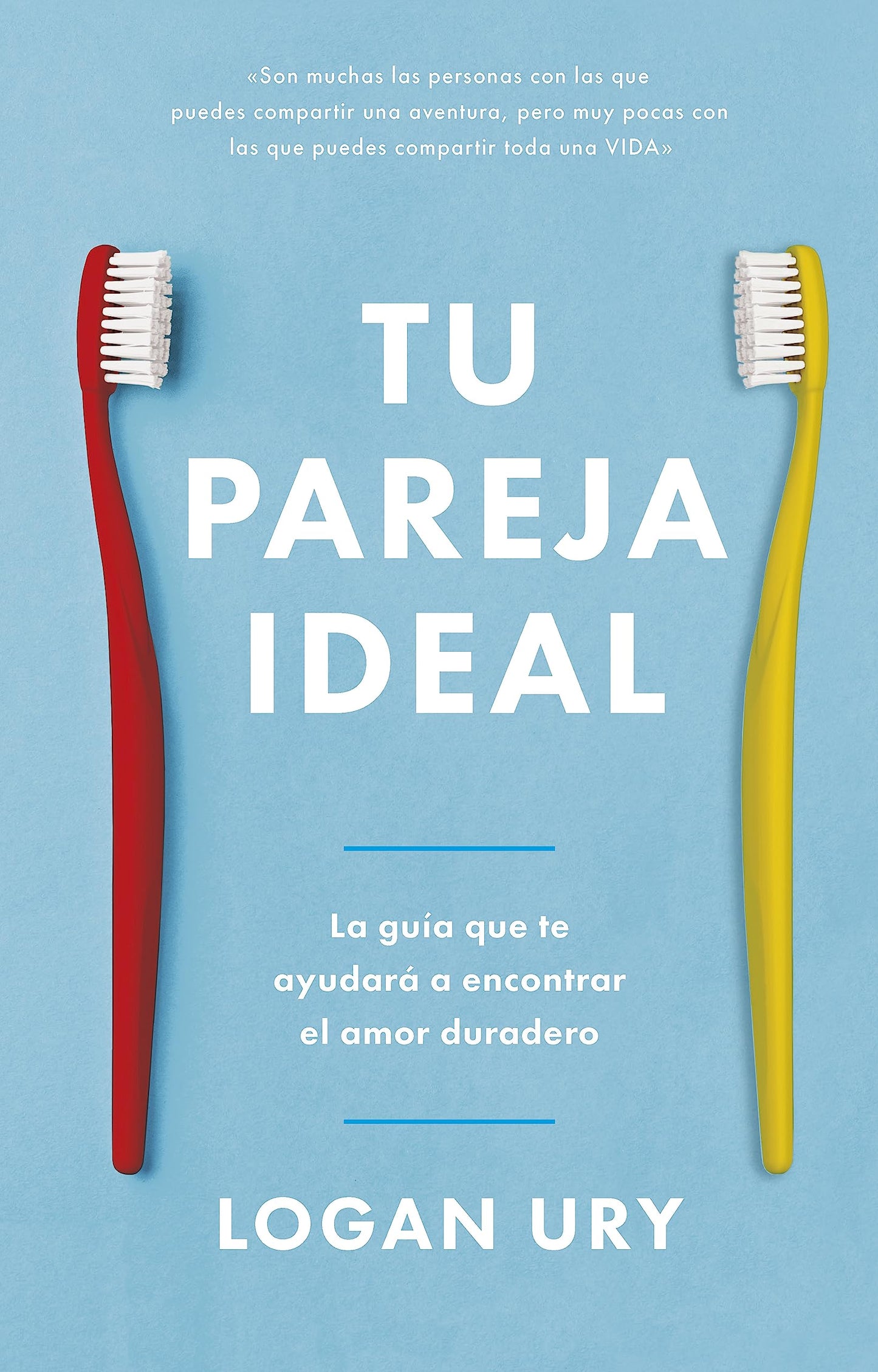 Libro: Tu pareja ideal: La guía que te ayudará a encontrar el amor duradero (SIN COLECCION)