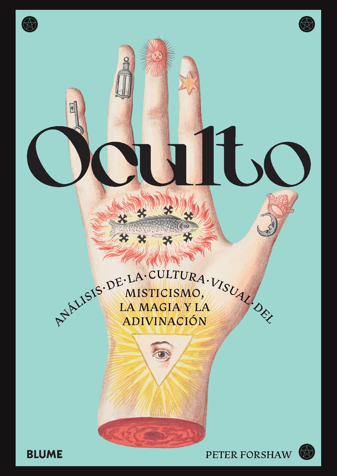 Libro: Oculto: Análisis de la cultura visual del misticismo, la magia y la adivinación (HISTORIA)