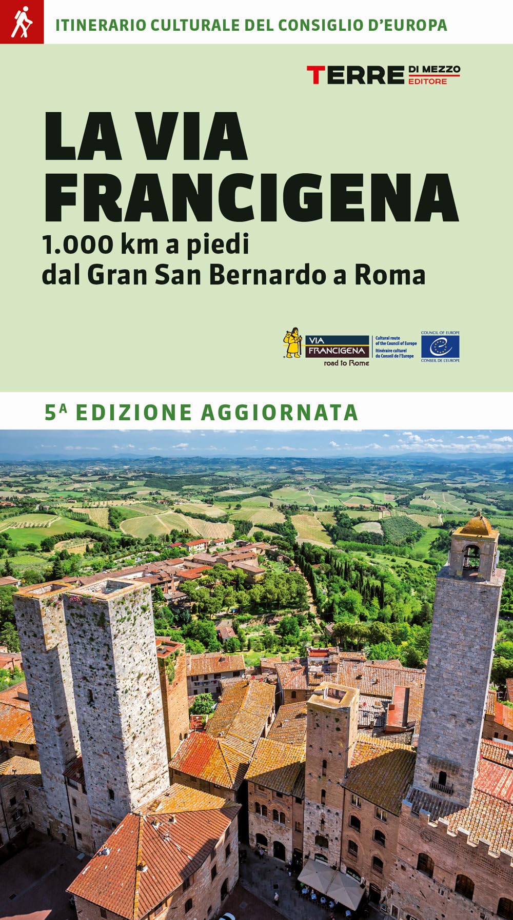 Libro: La Via Francigena. 1.000 km a piedi dal Gran San Bernardo a Roma (Percorsi)