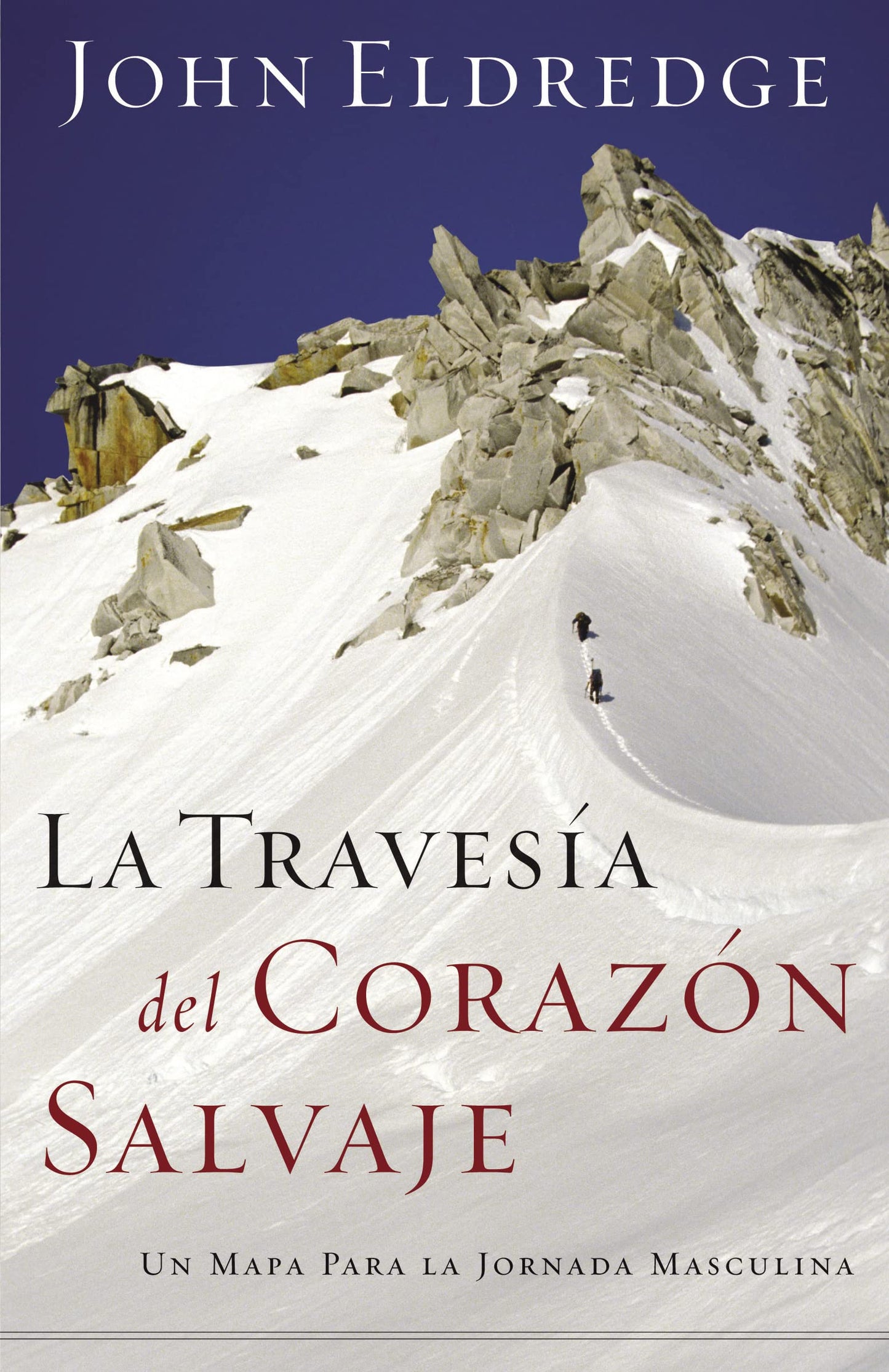 Libro: La travesía del corazón salvaje: Un mapa para la jornada masculina (Spanish Edition)