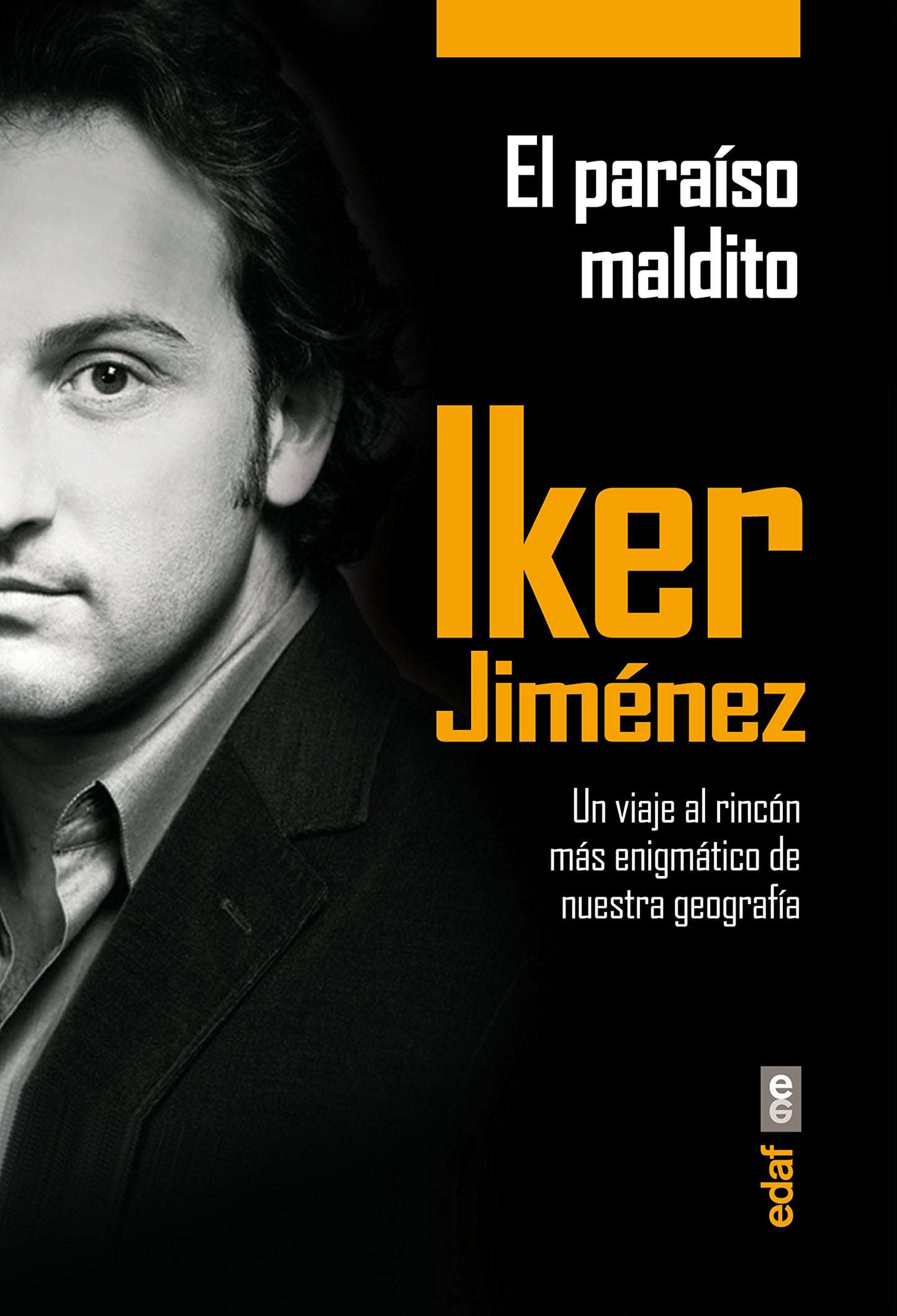 Libro: El paraíso maldito: Un viaje al rincón más enigmático de nuestra geografía (Mundo mágico y heterodoxo)