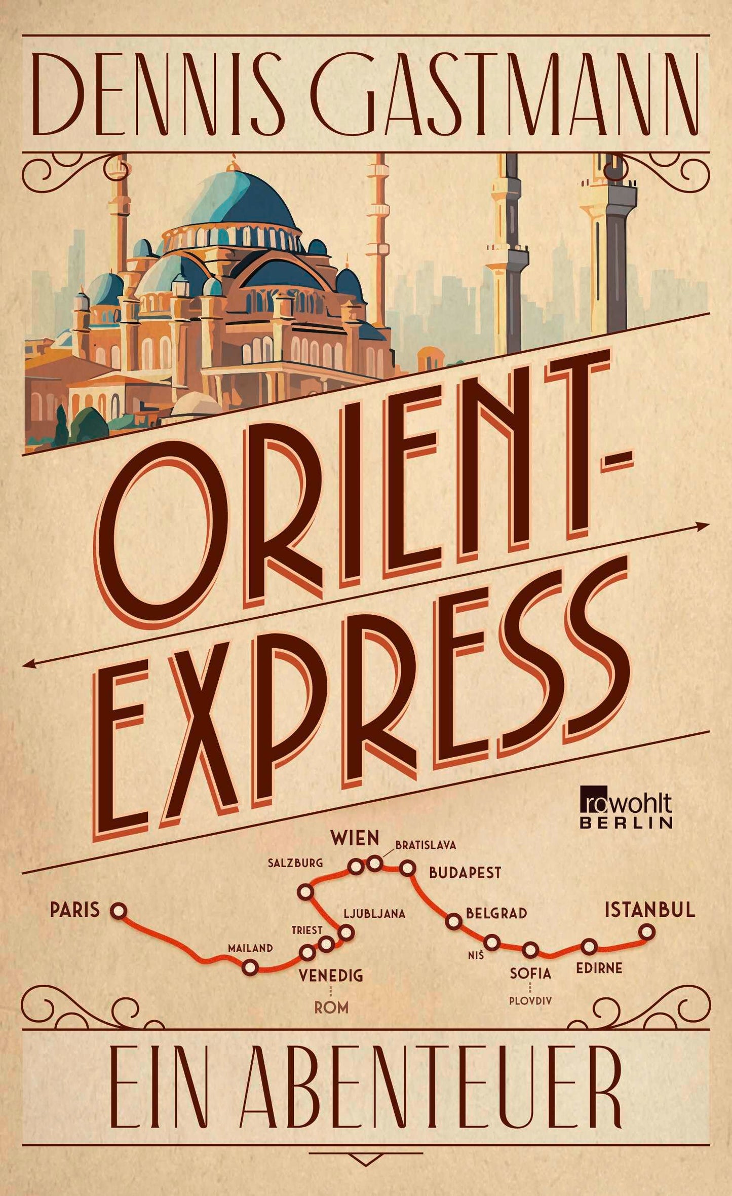 Libro: Orient-Express: Ein Abenteuer | Von Paris nach Istanbul: ein großes Reiseerlebnis - wild, intensiv, prall.