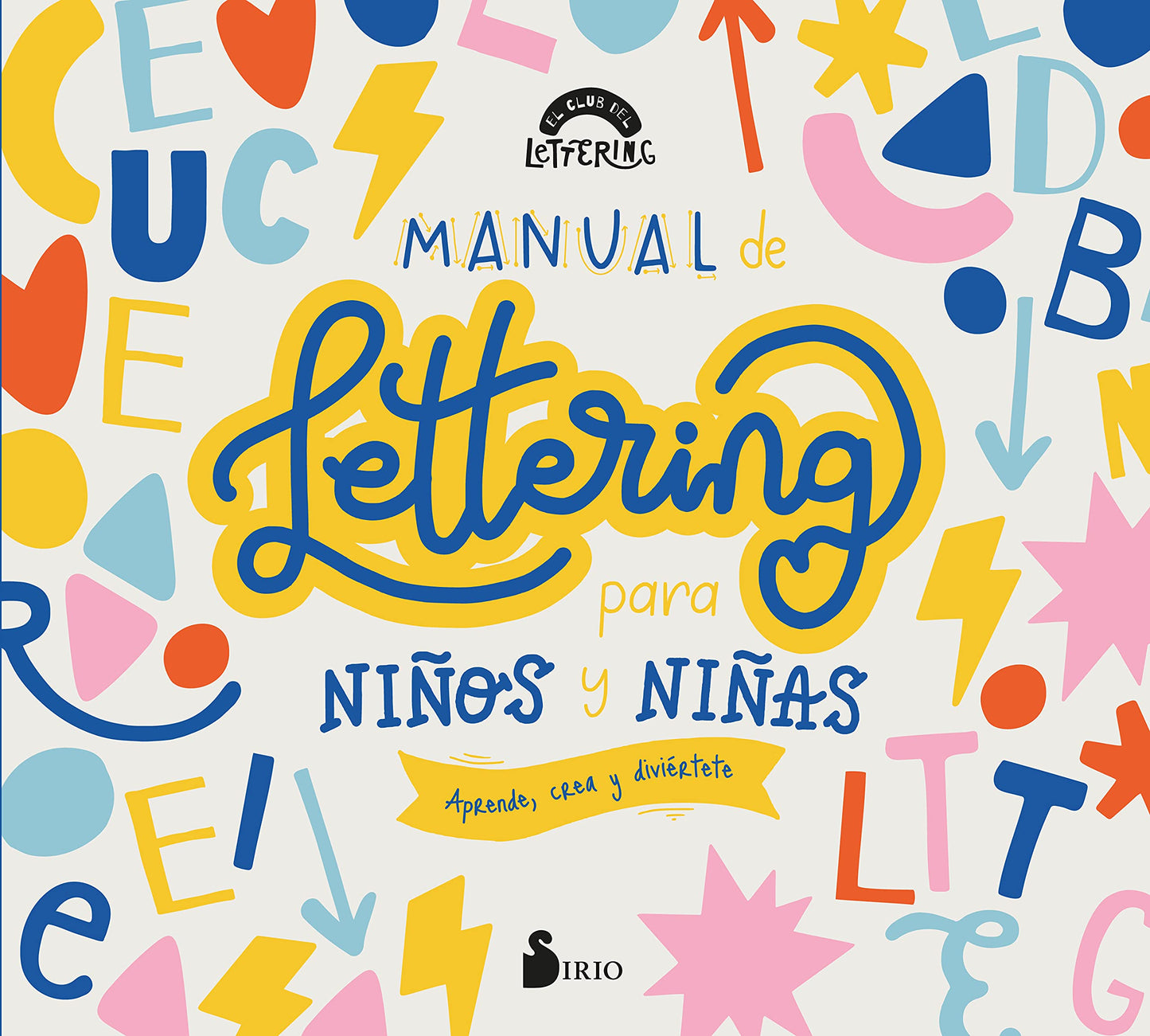 Manual de lettering para niños y niñas: Aprende, crea y diviértete