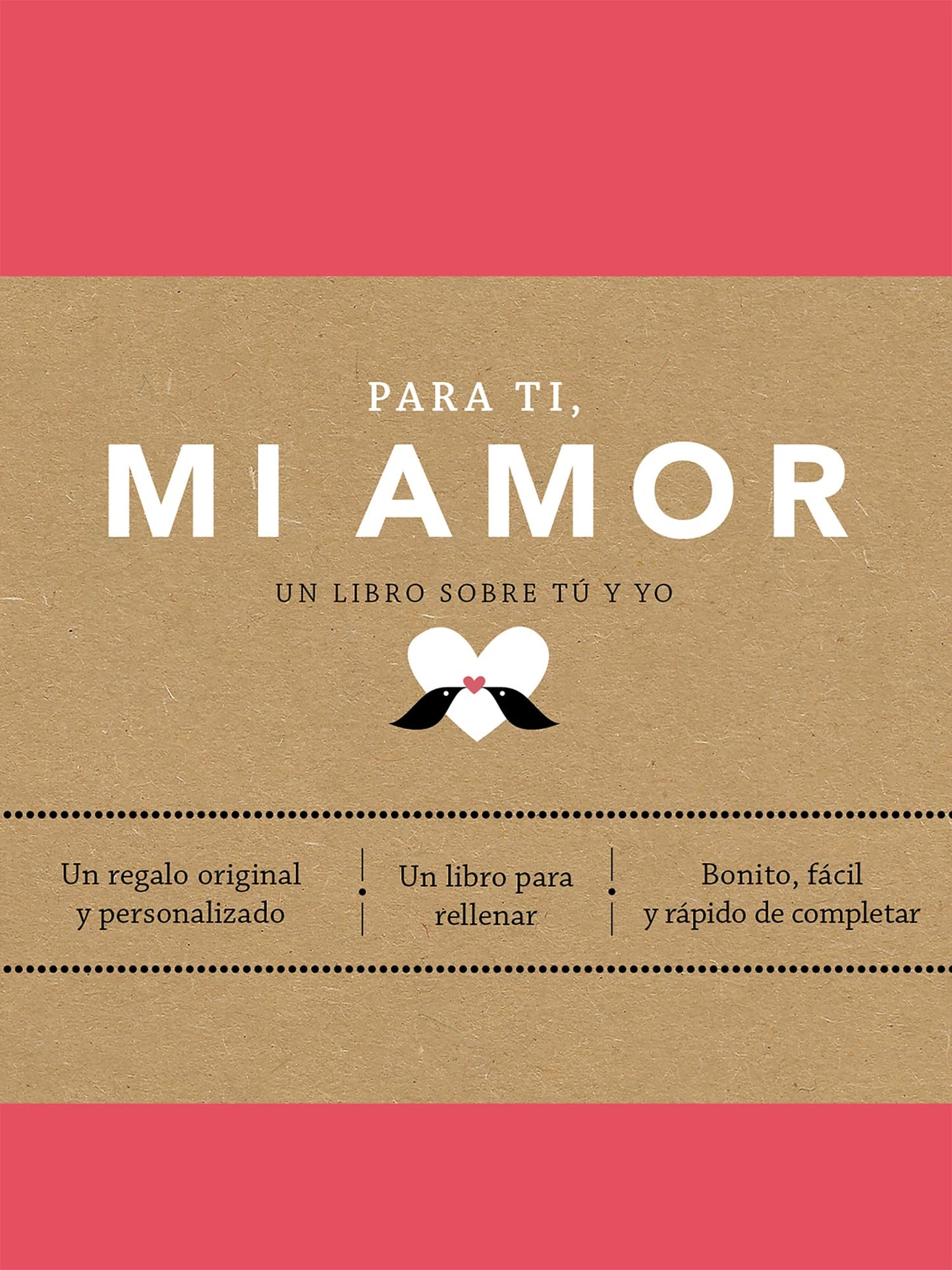 Libro: Para ti, mi amor (edición oficial): El regalo personalizable ideal para parejas en San Valentín
