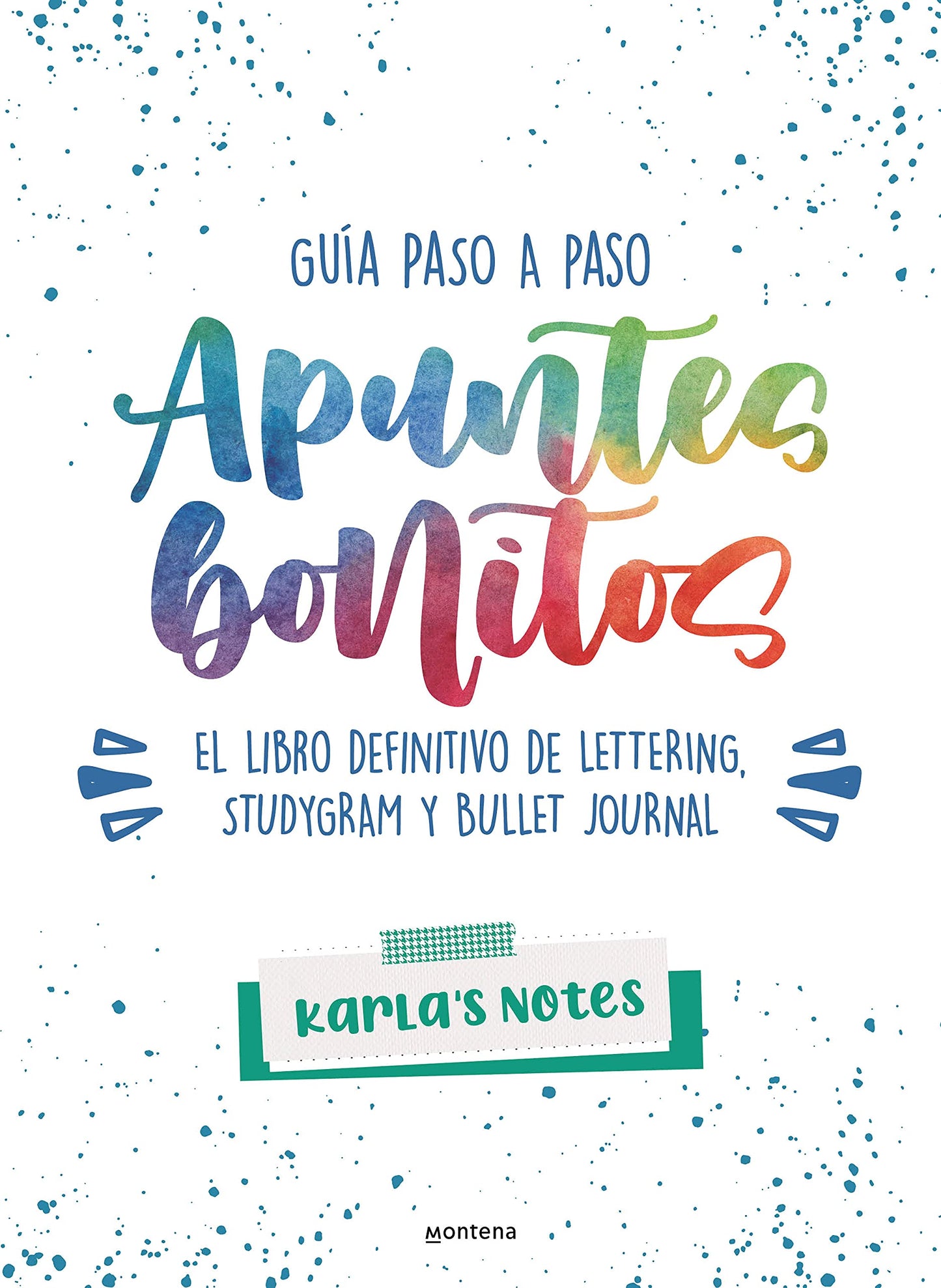 Libro: Apuntes bonitos. El libro definitivo de lettering, studygram y bullet journal: Guía paso a paso (Montena)