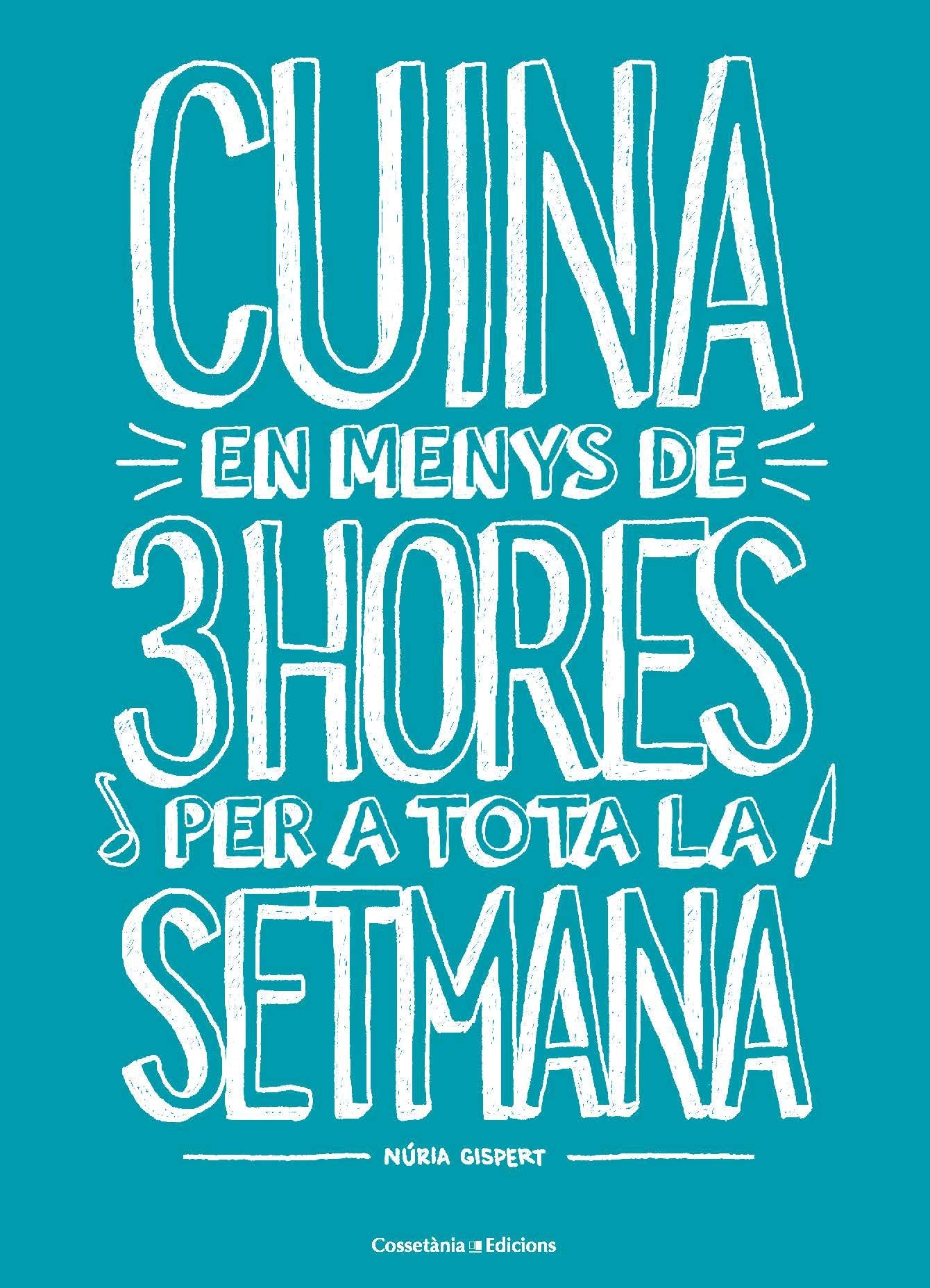 Libro: Cuina en menys de 3 hores per a tota la setmana