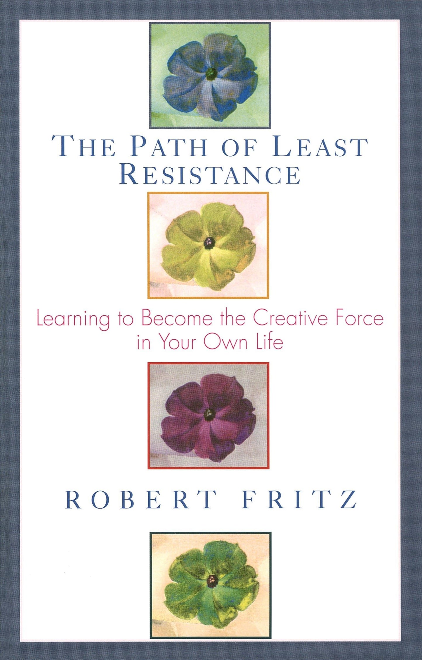 Libro: The Path of Least Resistance: Learning to Become the Creative Force in Your Own Life