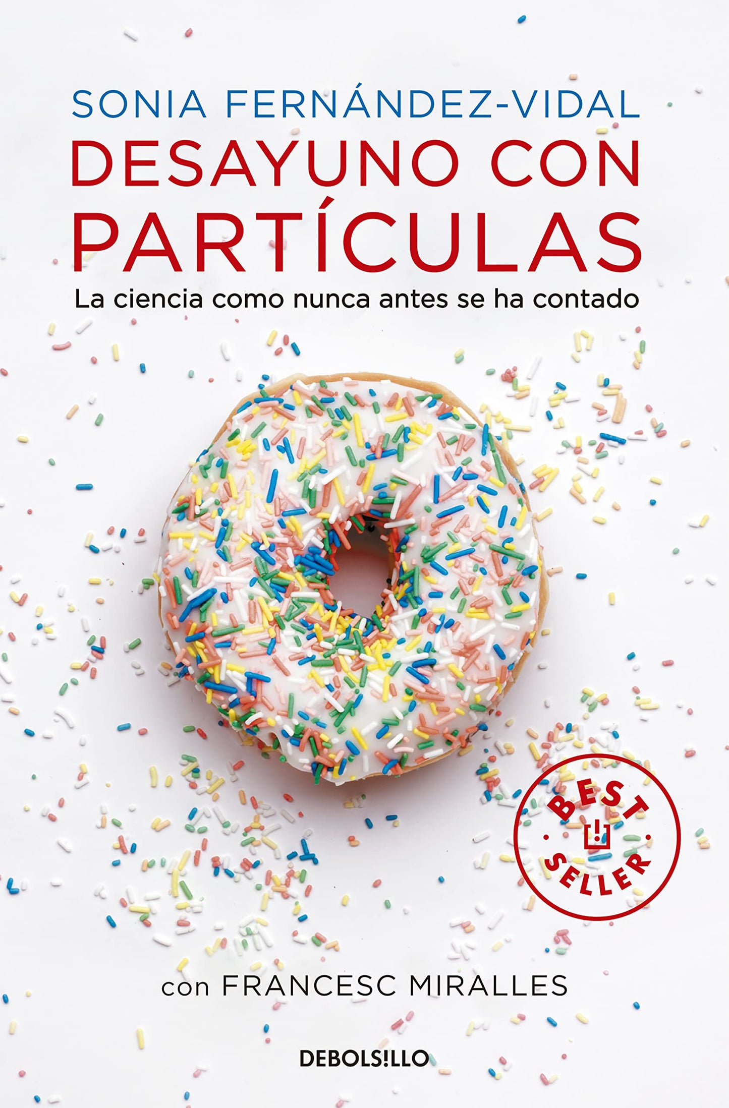 Desayuno con partículas: La ciencia como nunca antes se ha contado (Best Seller)