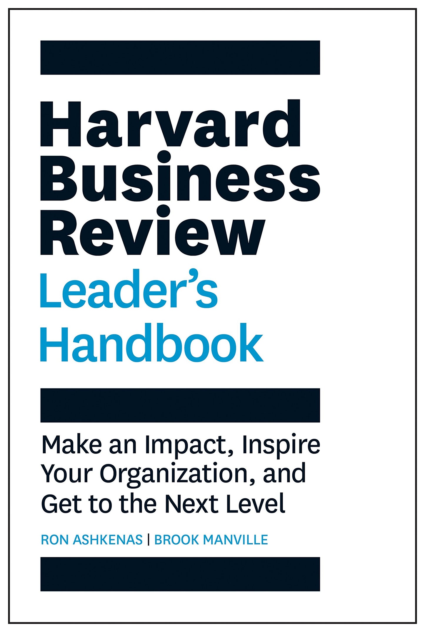 Libro: Harvard Business Review Leader's Handbook: Make an Impact, Inspire Your Organization, and Get to the Next Level (HBR Handbooks)