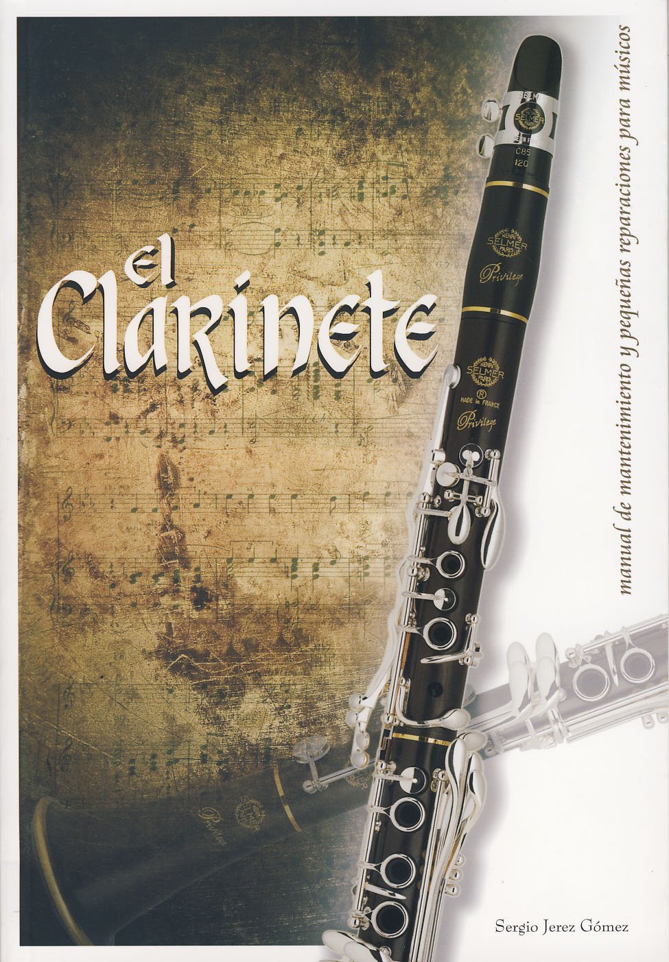 Libro: JEREZ GOMEZ S. - El Clarinete (Manual de mantenimiento y pequeñas reparaciones para musicos)
