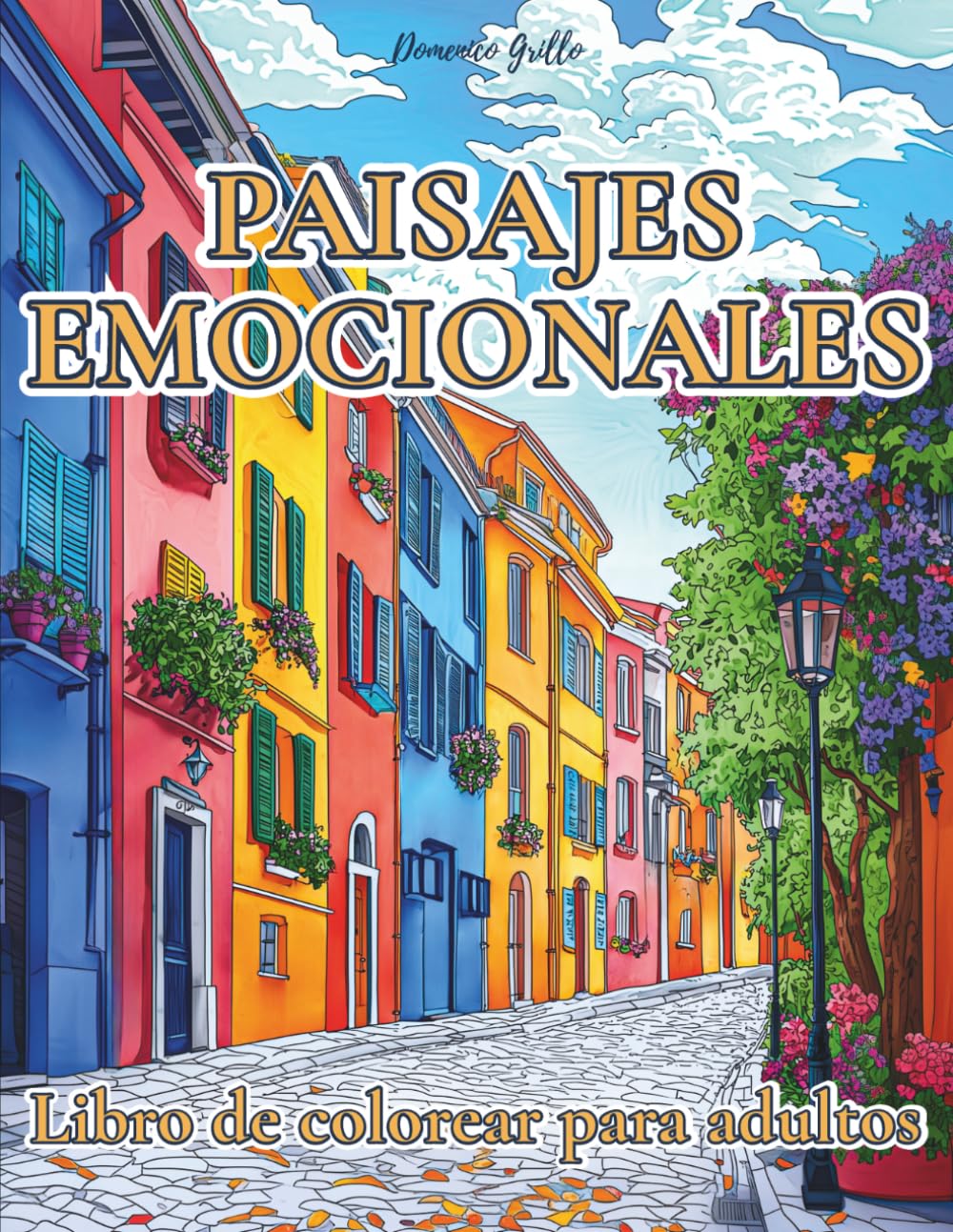 Libro: Paisajes Emocionales - Libro de Colorear para Adultos: ¡Maravillosos Paisajes Dibujados a Mano en Varios Estilos para Aliviar la Ansiedad y el Estrés! (Colorea con las emociones)