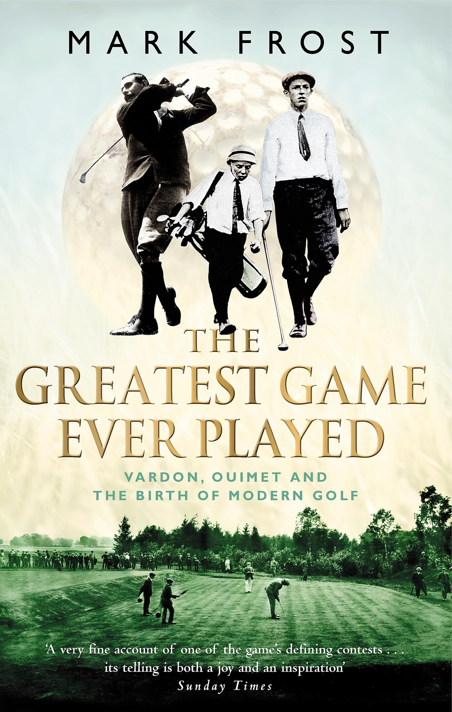 Libro: The Greatest Game Ever Played: Vardon, Ouimet and the birth of modern golf