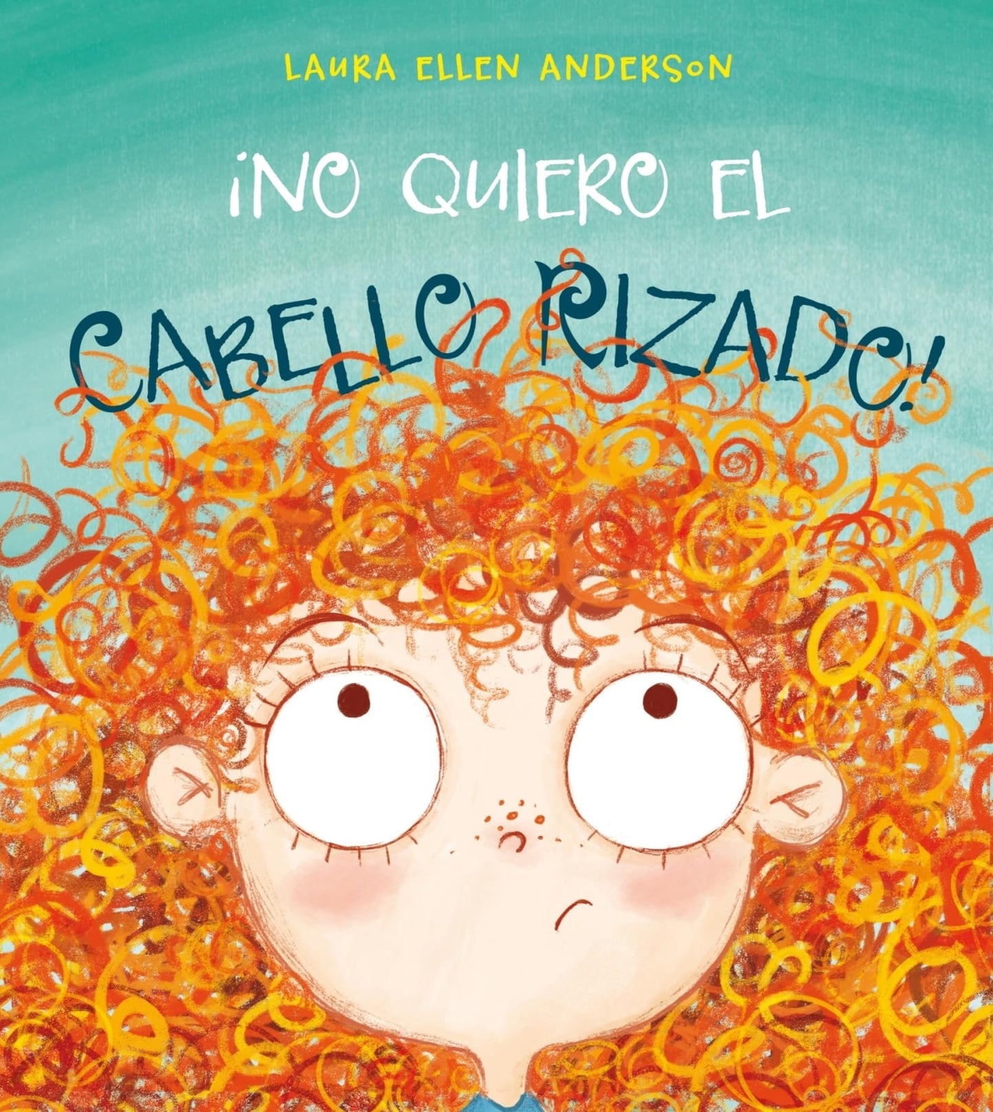 Libro: No Quiero El Cabello Rizado! (PICARONA)