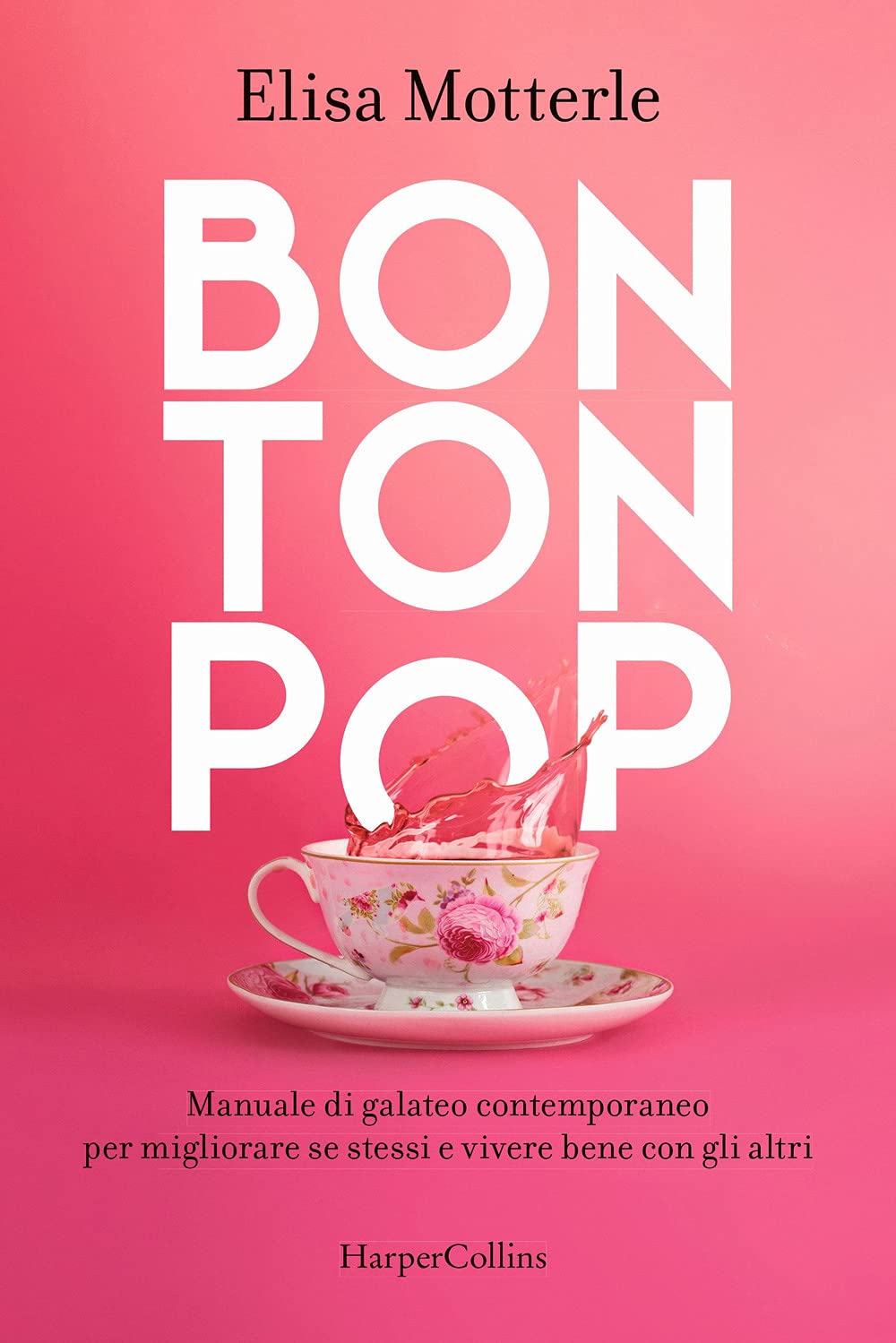 Libro: Bon ton pop. Manuale di galateo contemporaneo per migliorare se stessi e vivere bene con gli altri