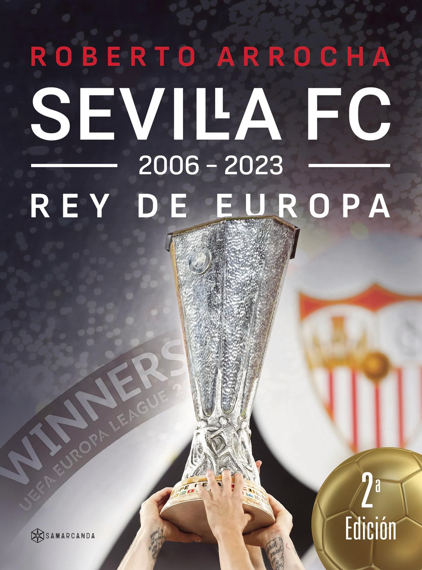Libro: Sevilla FC Rey de Europa 2006 - 2023 (Spanish Edition)