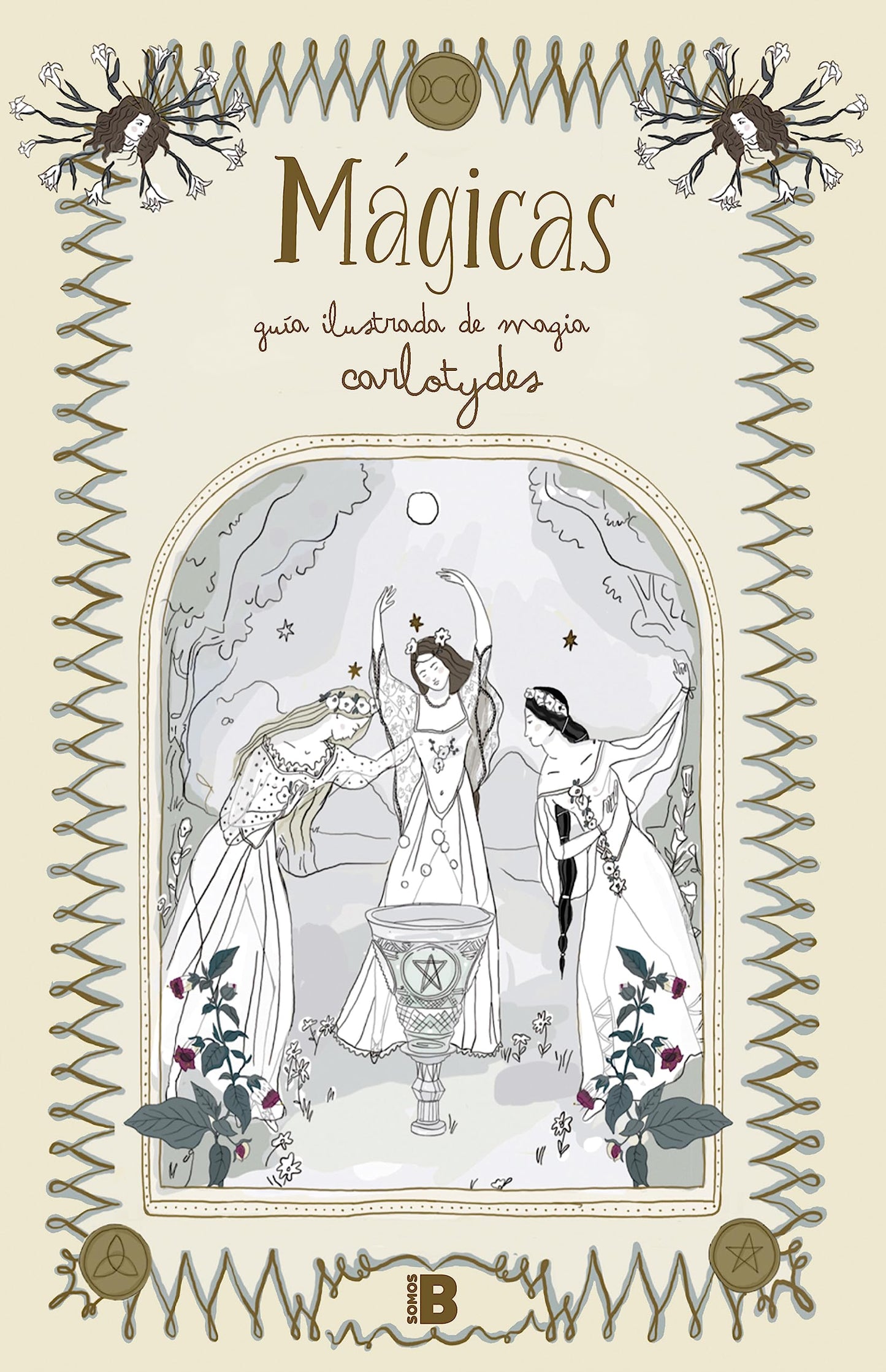 Libro: Mágicas: Guía ilustrada de magia (Somos B)
