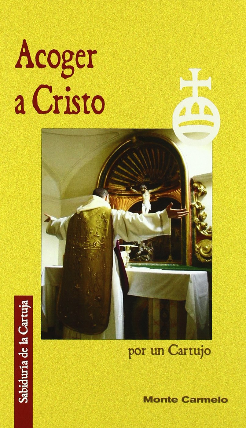 Libro: Acoger a Cristo (Sabiduría de la Cartuja)