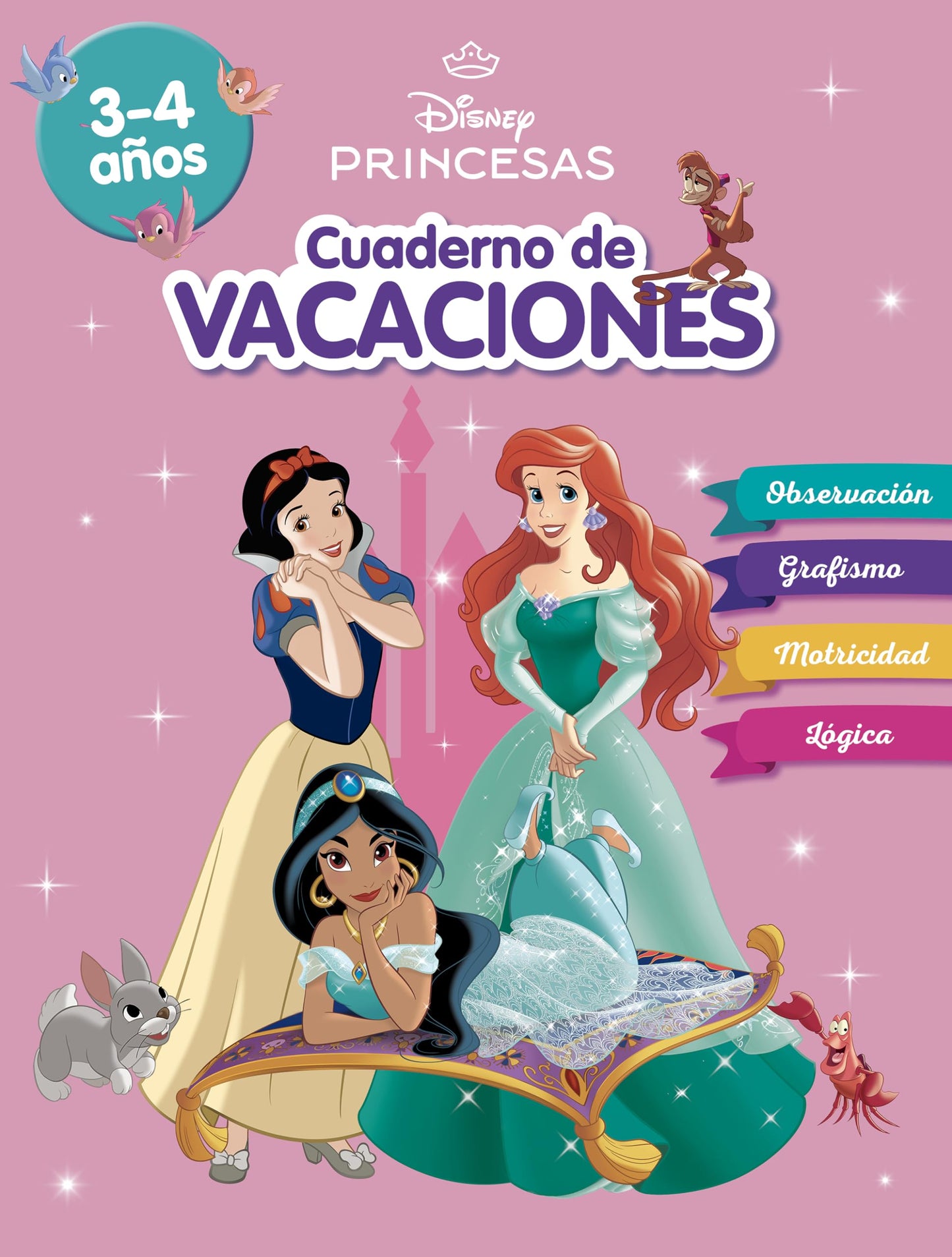 Princesas Disney. Cuaderno de vacaciones (3-4 años) (Disney. Cuaderno de vacaciones): Observación . Grafismo . Motricidad . Lógica (Aprendo con Disney)