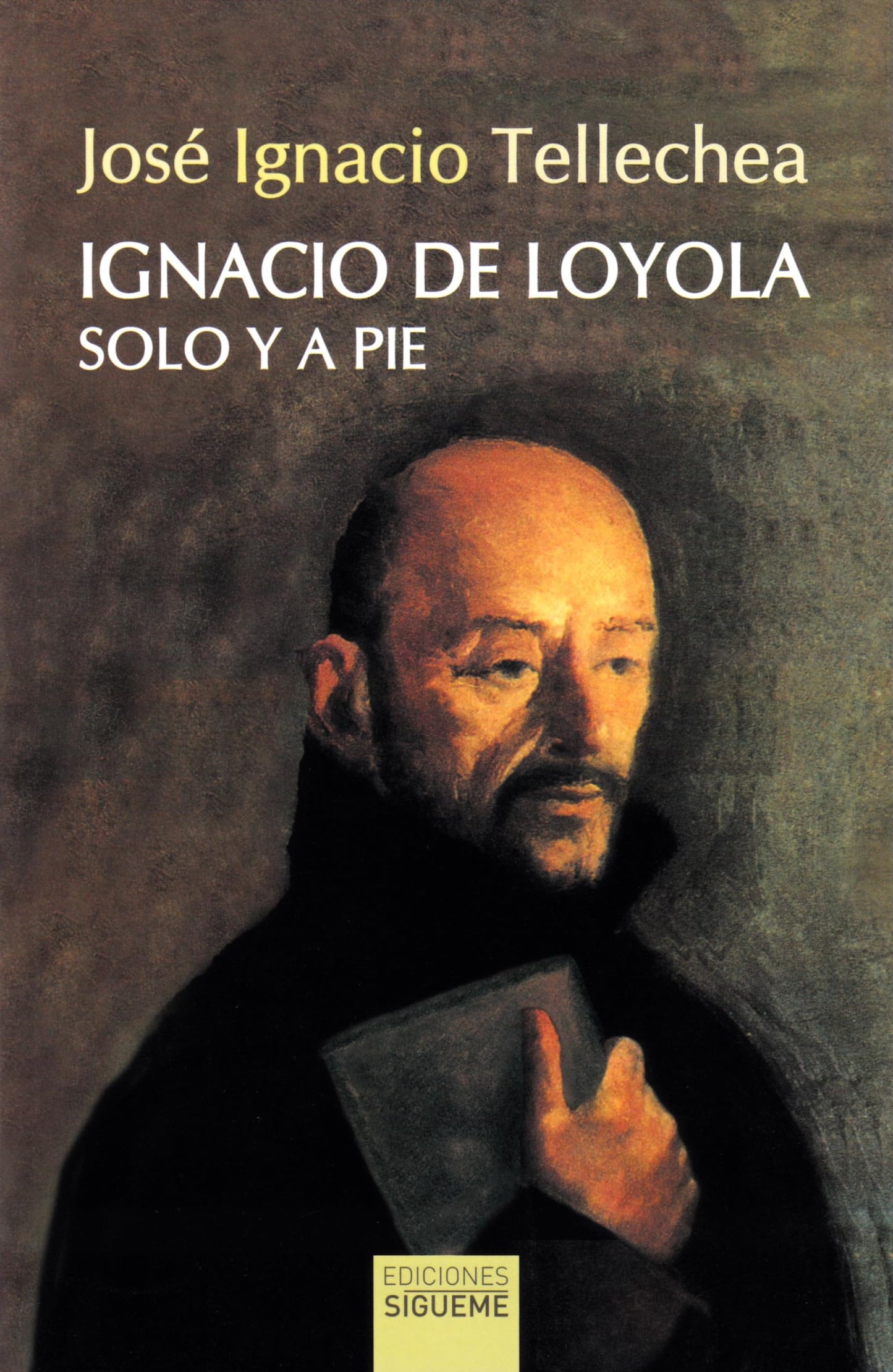 Libro: Ignacio de Loyola, solo y a pie: 12 (El Rostro de los Santos)