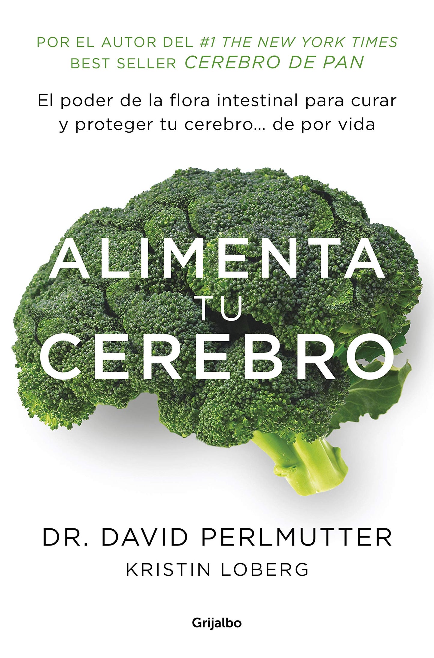 Libro: Alimenta tu cerebro: El poder de la flora intestinal para curar y proteger tu cerebro... de por vida (Cocina saludable)