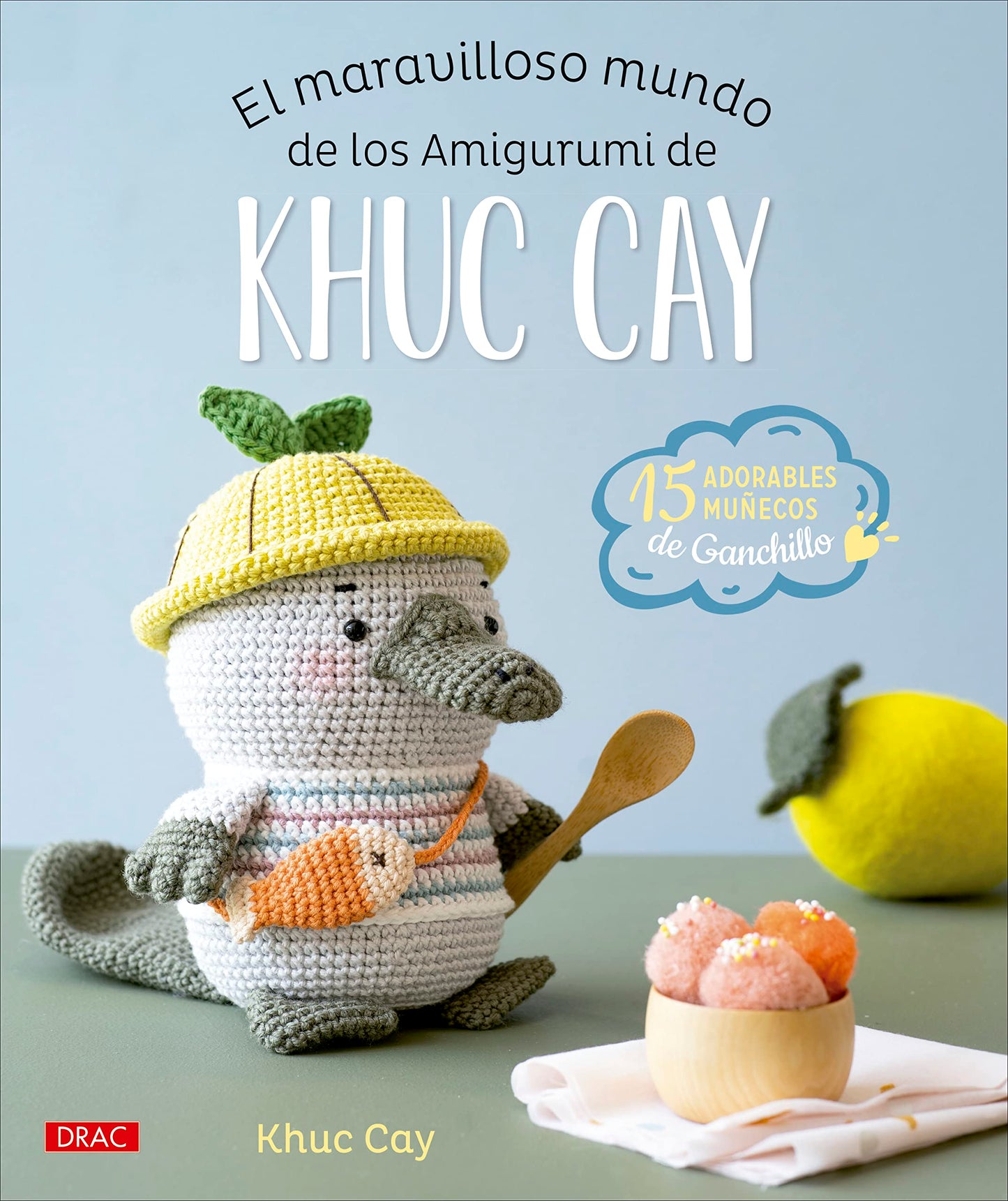 Libro: El maravilloso mundo de los amigurumi de Khuc Cay: 15 adorables muñecos de ganchillo (SIN COLECCION)