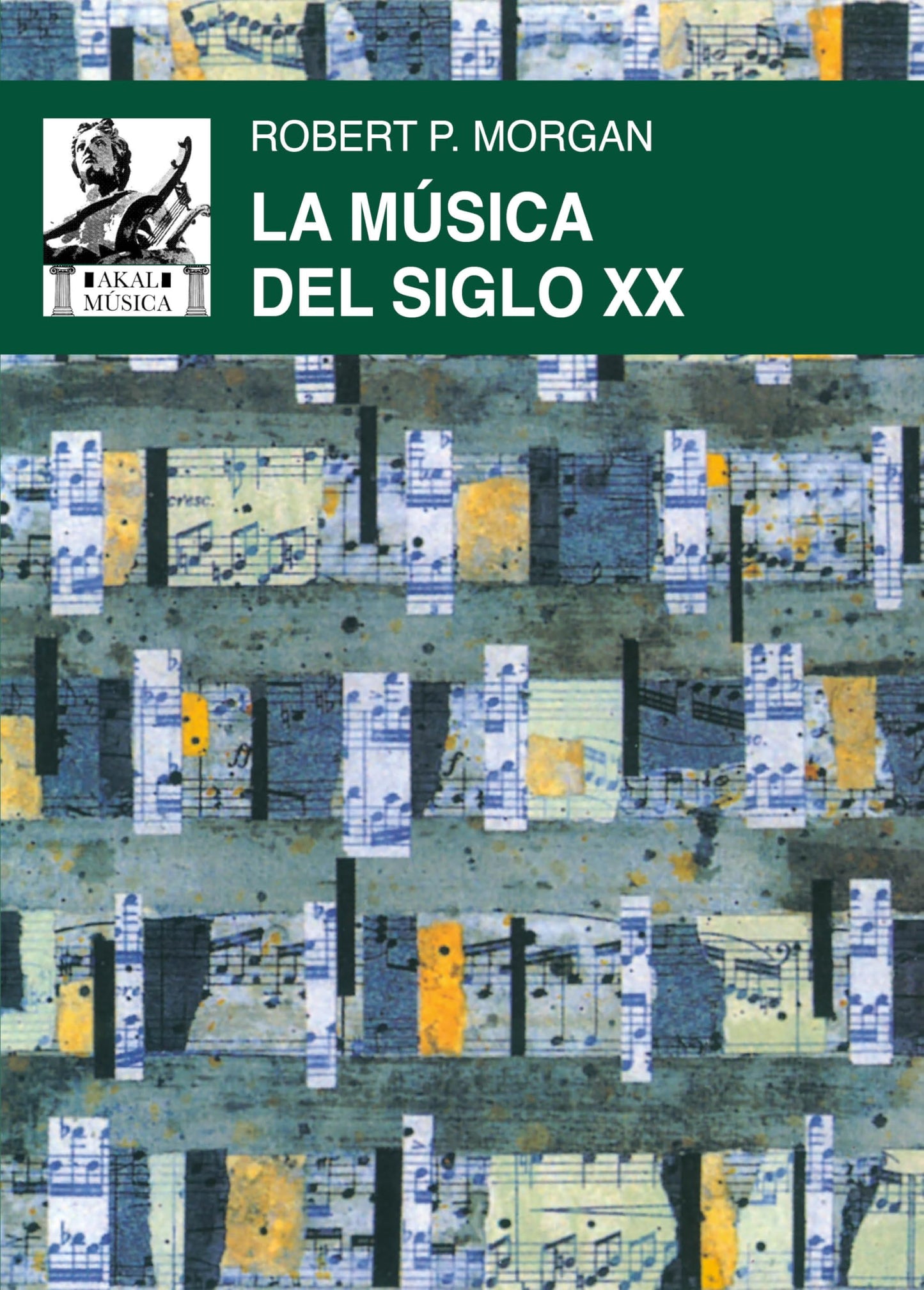 Libro: La música del siglo XX: Una historia del estilo musical en la Europa y la América modernas