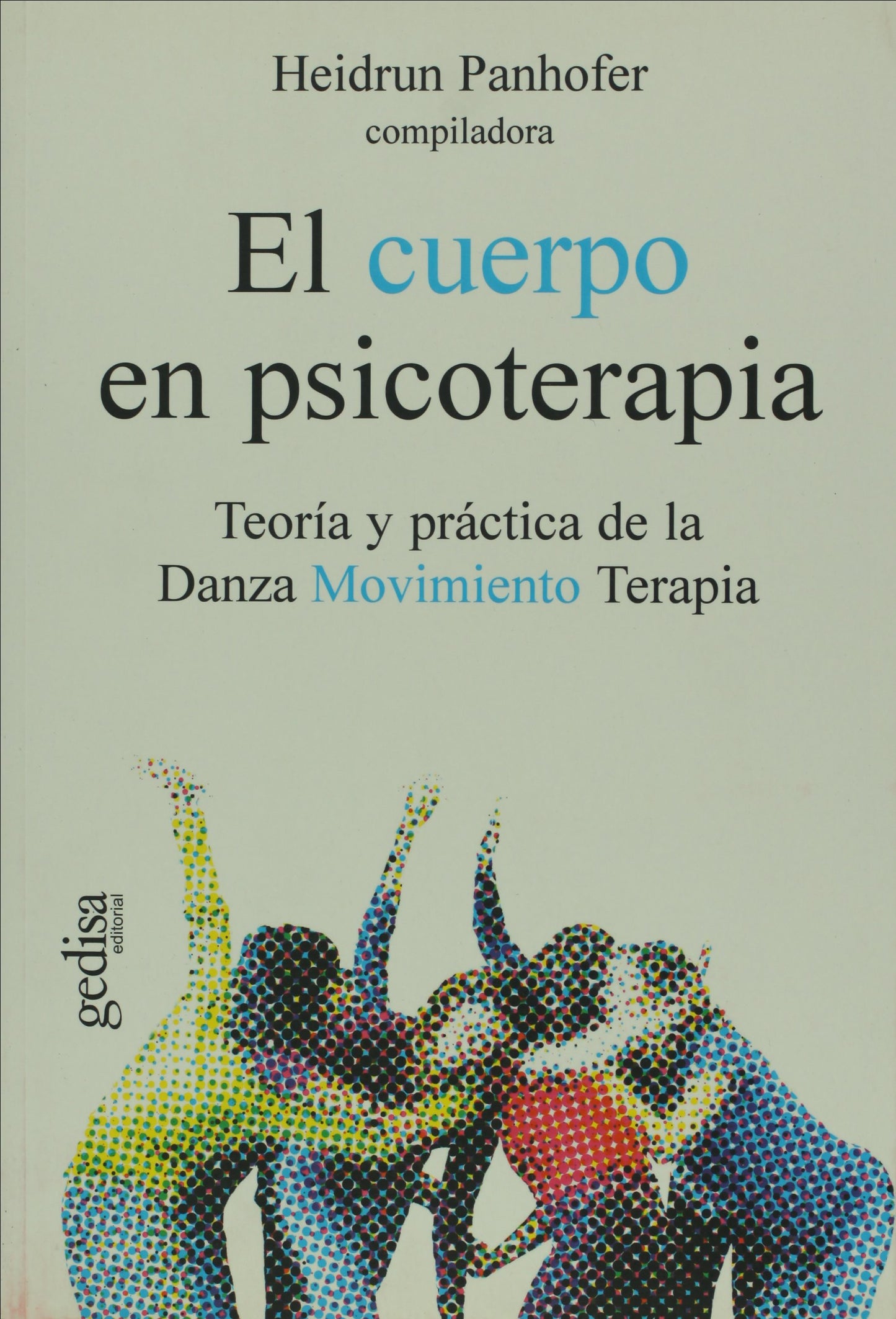Libro: El cuerpo en psicoterapia: Teoría y práctica de la Danza Movimiento Terapia (Psicologia) (Spanish Edition)