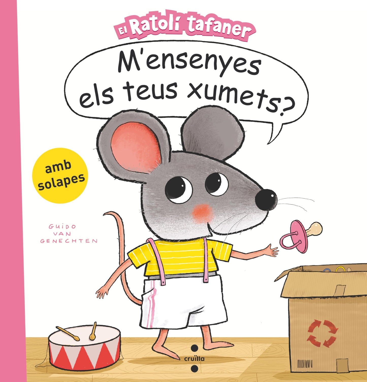 Libro: M'ensenyes els teus xumets? (El ratolí tafaner)