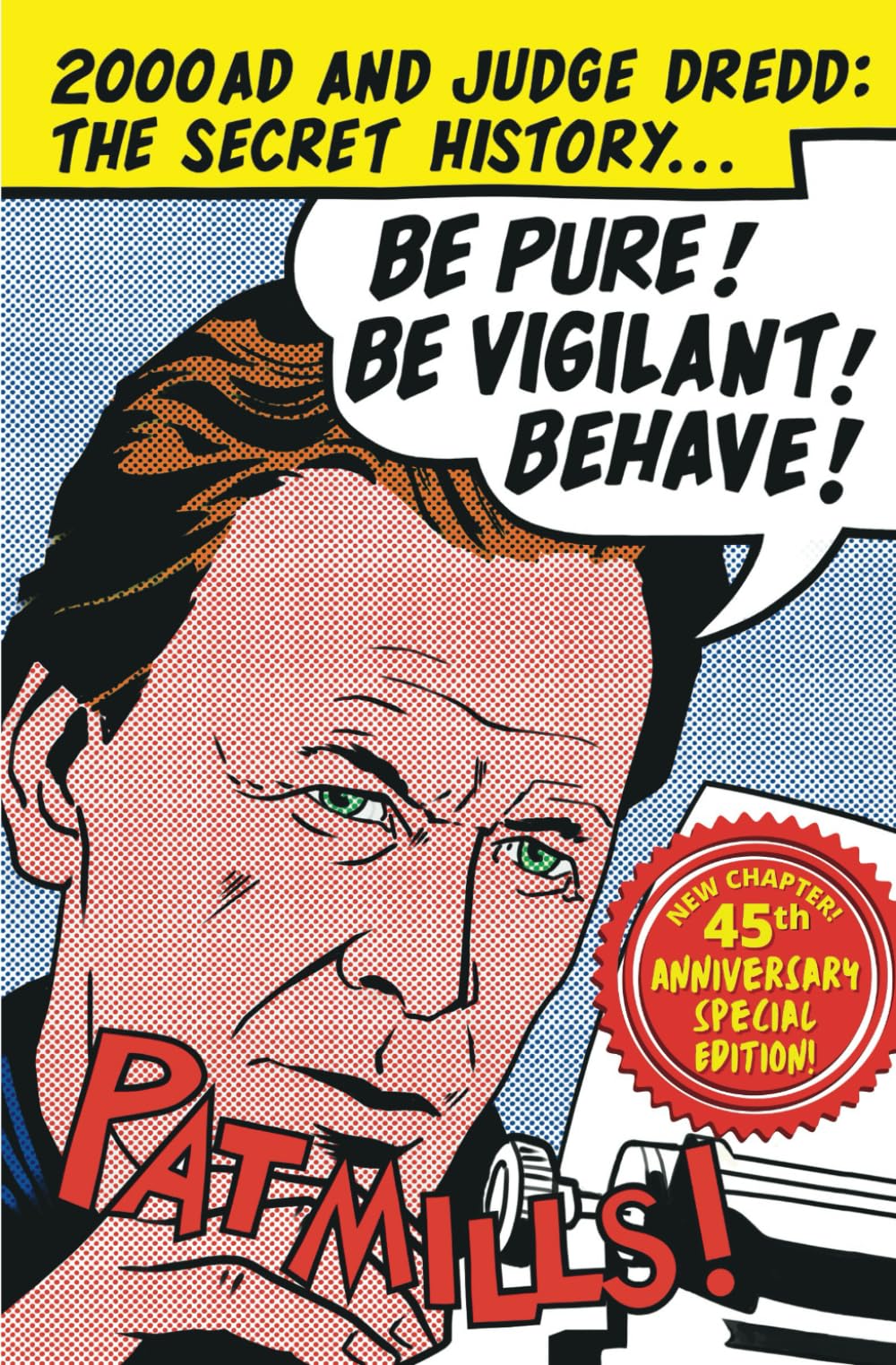 Libro: Be Pure! Be Vigilant! Behave!: 2000AD & Judge Dredd: The Secret History