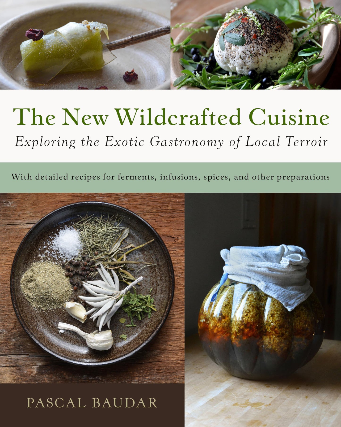 Libro: The New Wildcrafted Cuisine: Exploring the Exotic Gastronomy of Local Terroir