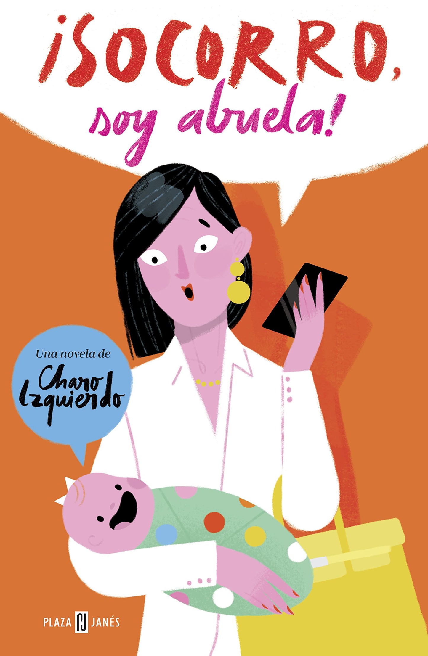 Libro: ¡Socorro, soy abuela!: La historia de mi nieta, mi hija y la madre que la parió