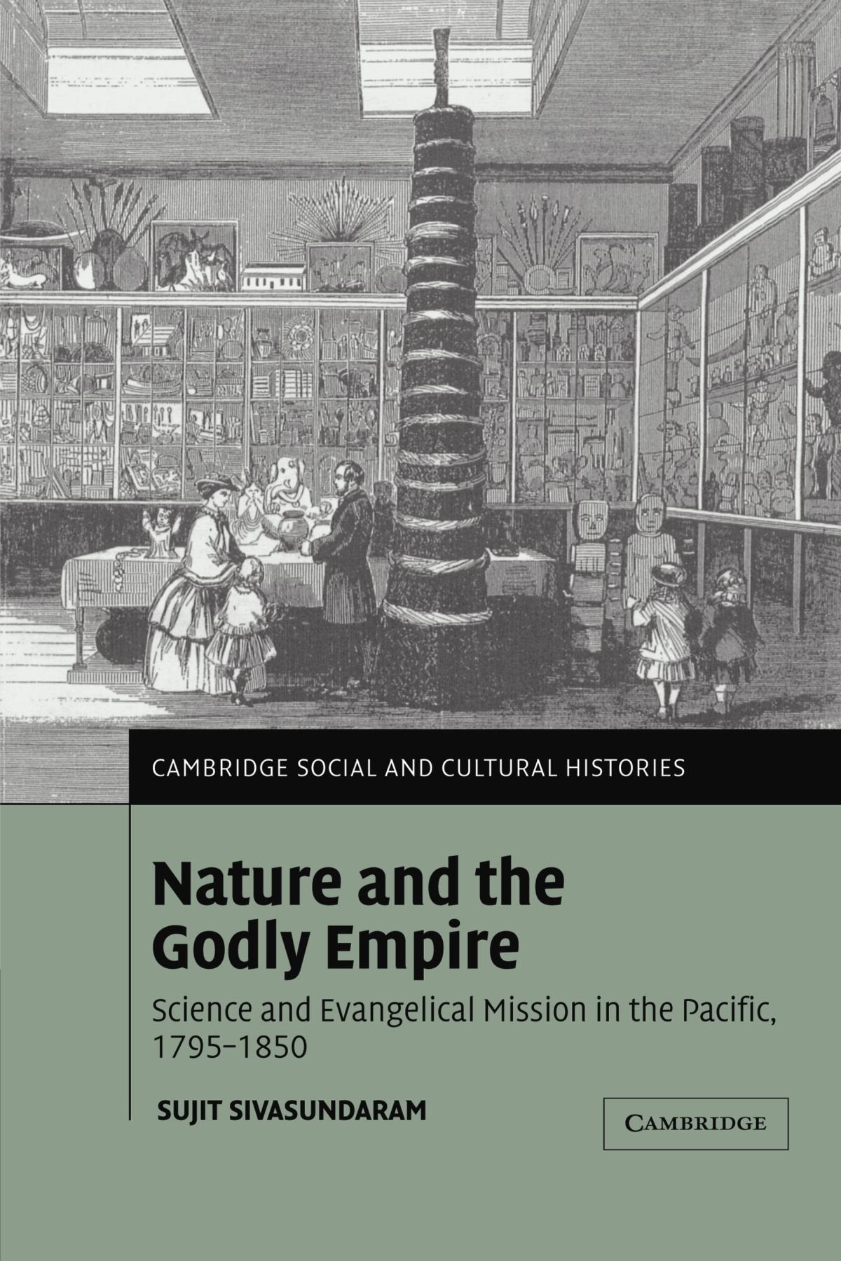 Libro: Nature and the Godly Empire: Science and Evangelical Mission in the Pacific, 1795–1850 (Cambridge Social and Cultural Histories, Series Number 7)